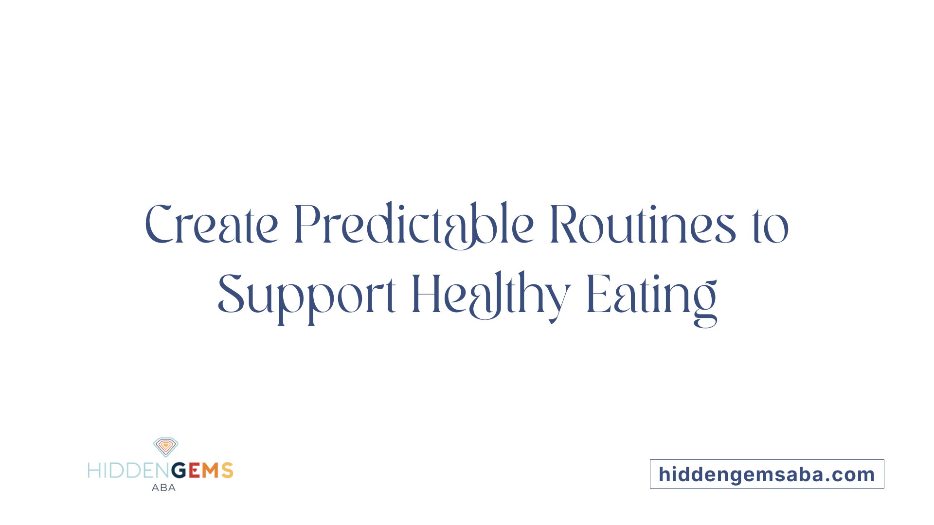 Create Predictable Routines to Support Healthy Eating