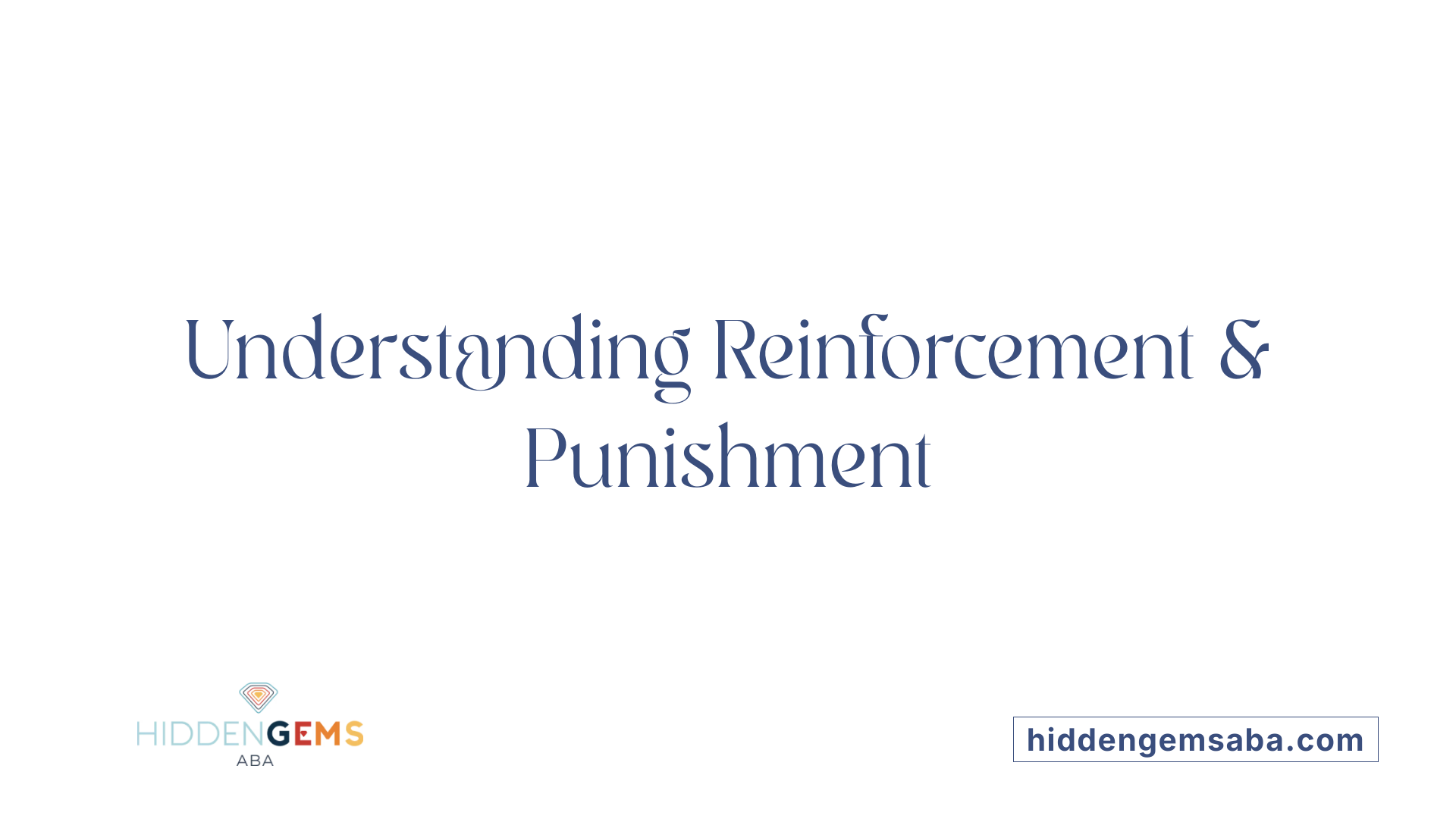 Understanding Reinforcement &amp; Punishment