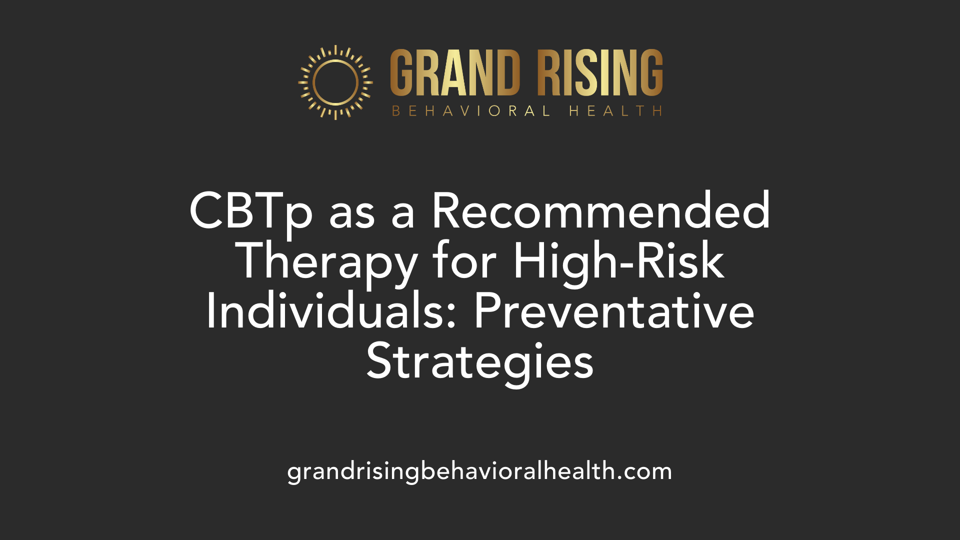 CBTp as a Recommended Therapy for High-Risk Individuals: Preventative Strategies