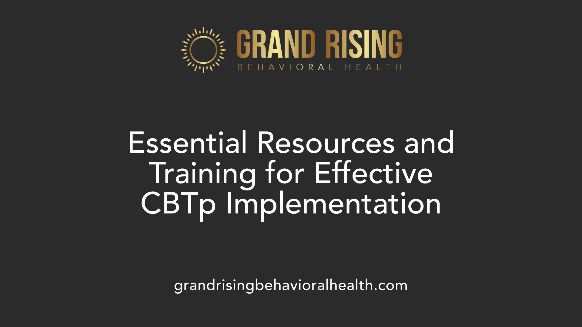 Essential Resources and Training for Effective CBTp Implementation