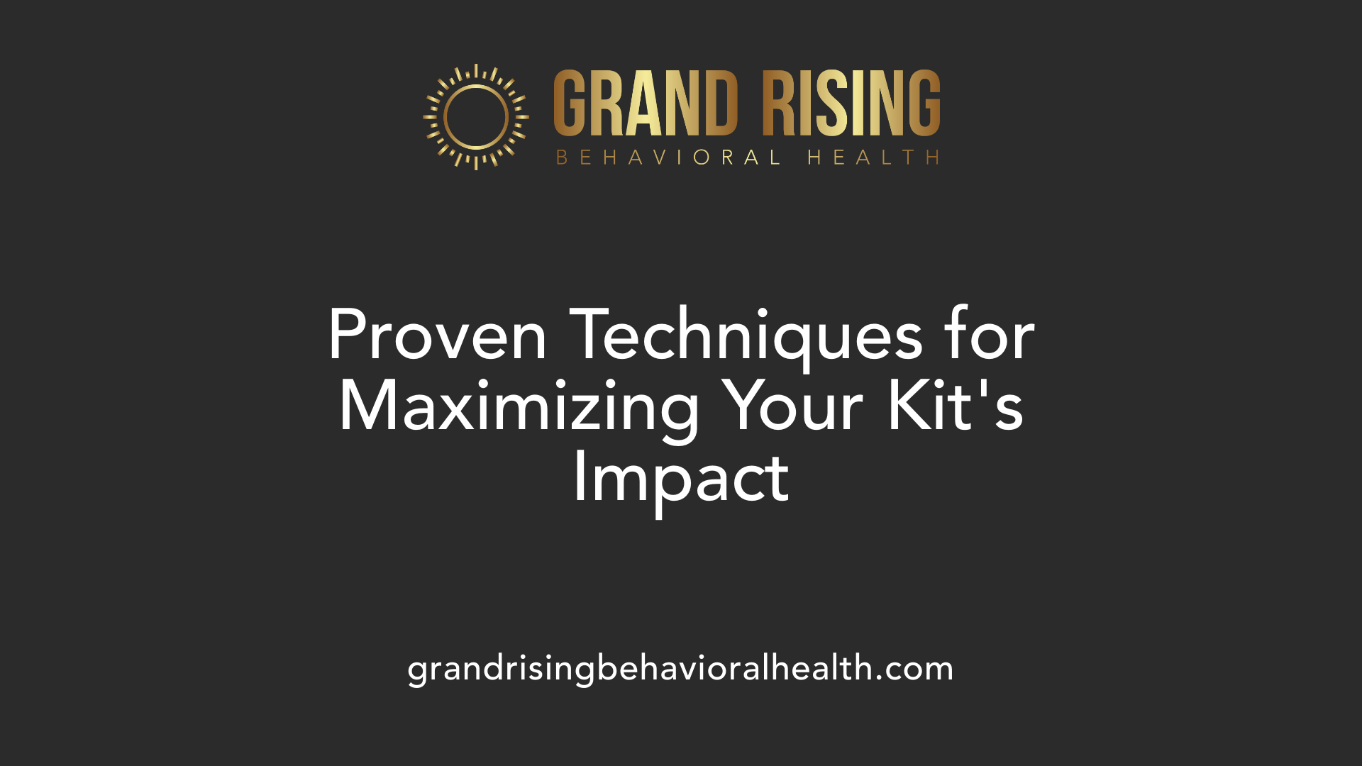 Proven Techniques for Maximizing Your Kit's Impact