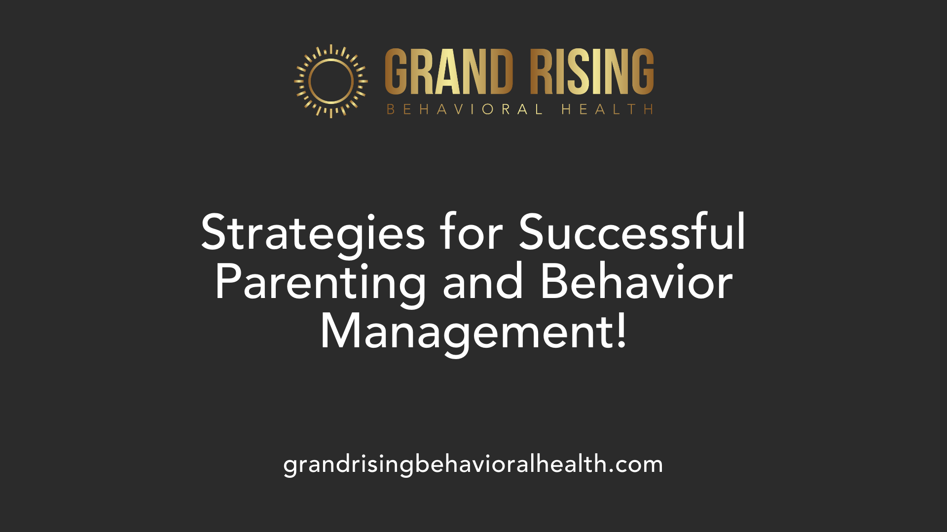 Strategies for Successful Parenting and Behavior Management!