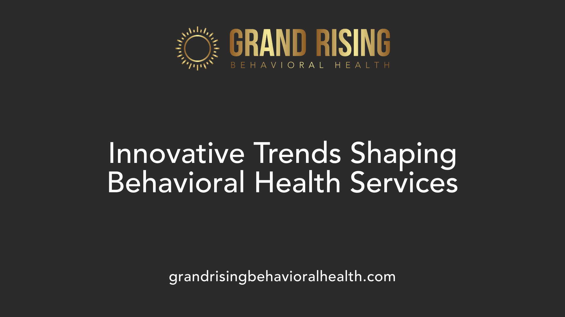 Innovative Trends Shaping Behavioral Health Services