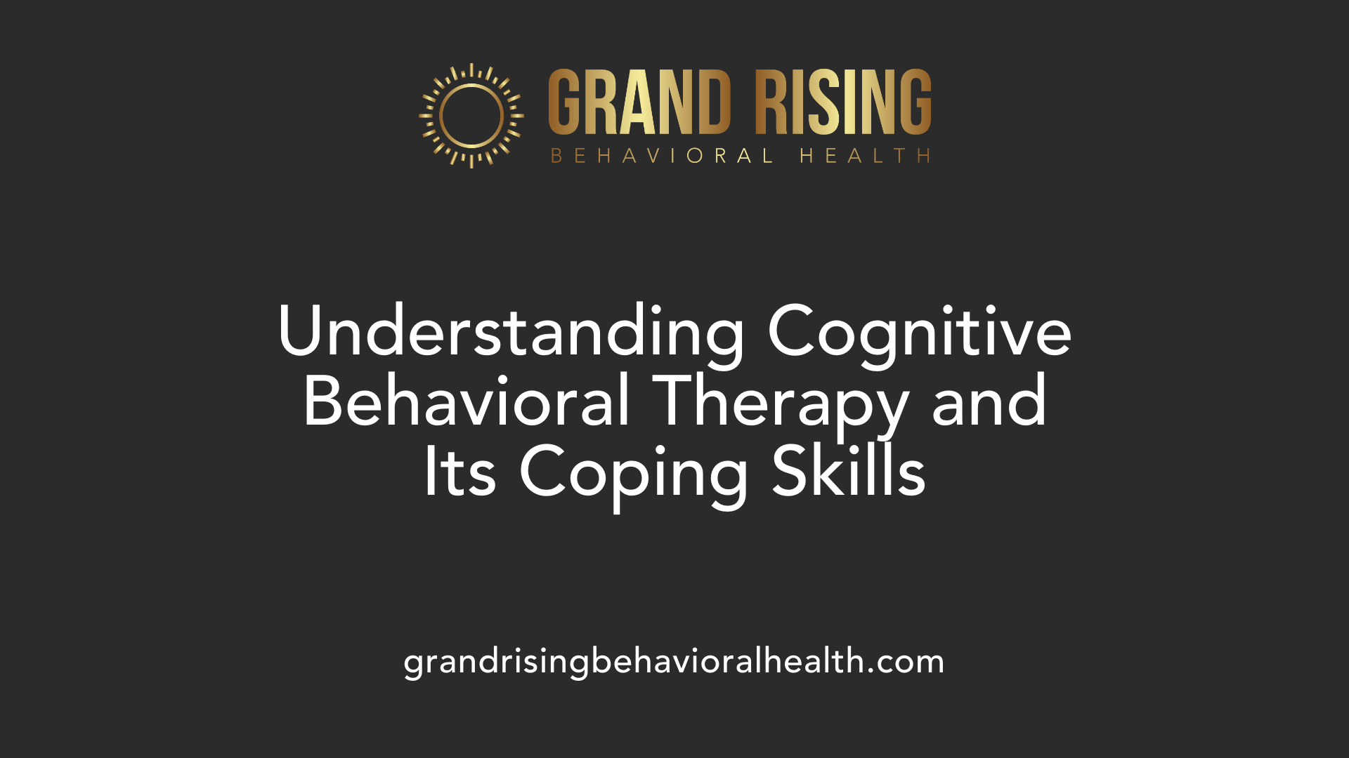 Understanding Cognitive Behavioral Therapy and Its Coping Skills