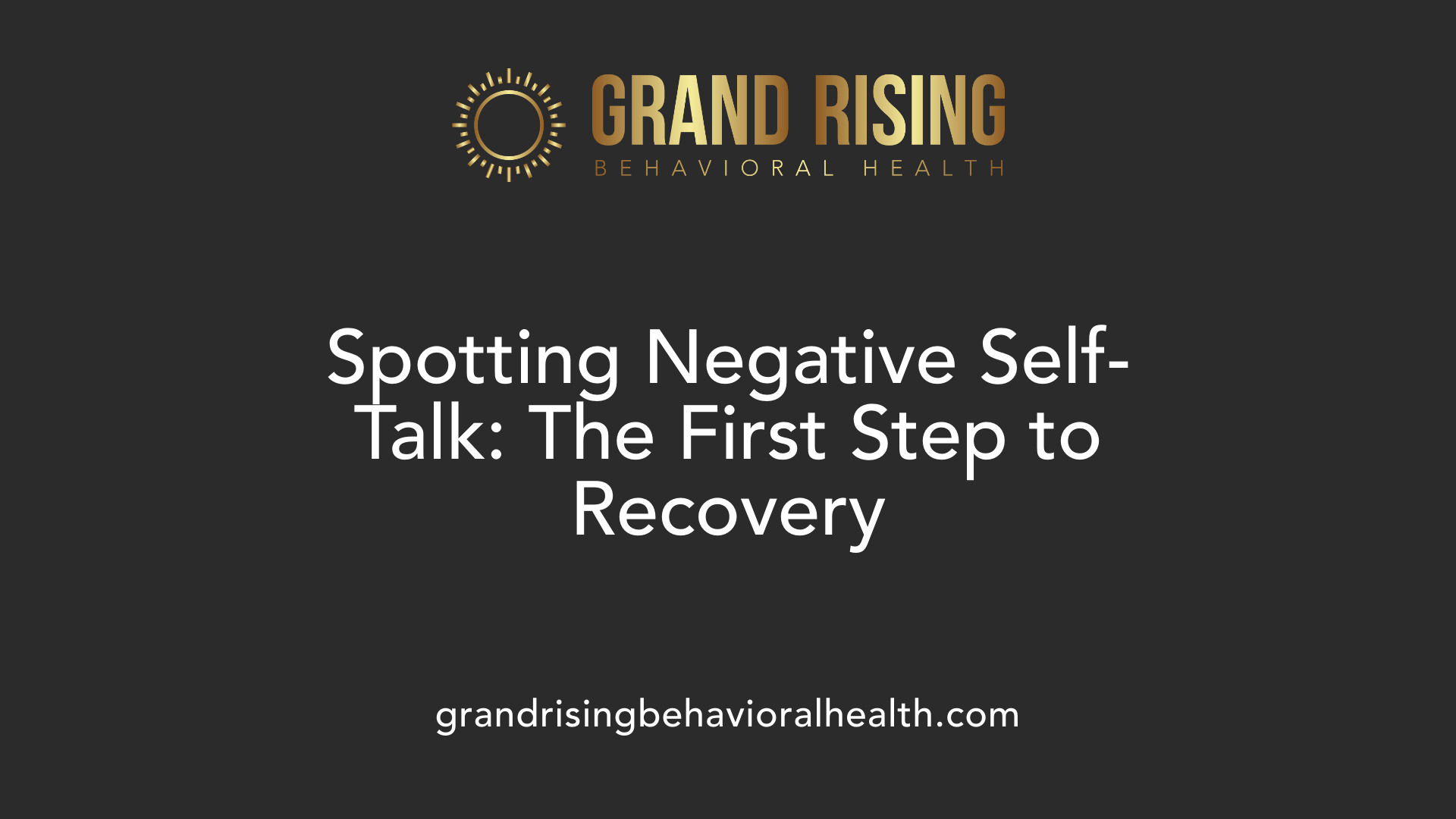 Spotting Negative Self-Talk: The First Step to Recovery