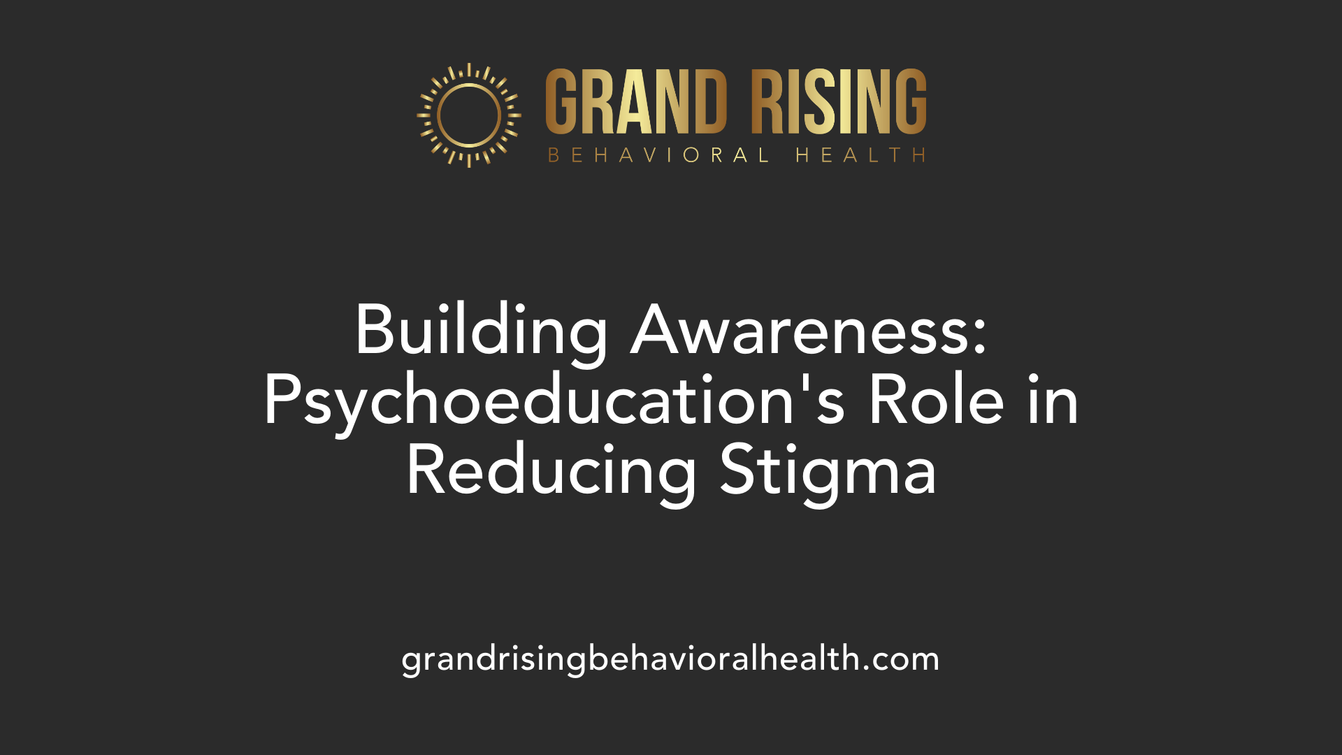 Building Awareness: Psychoeducation's Role in Reducing Stigma
