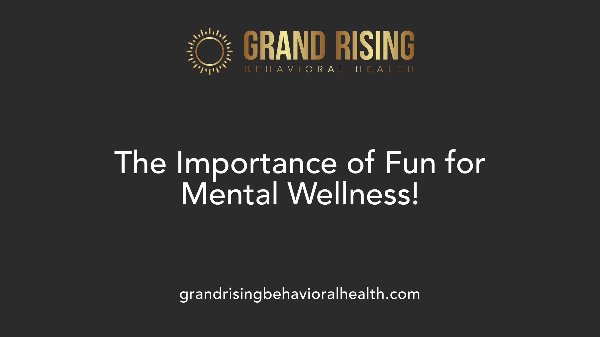 The Importance of Fun for Mental Wellness!