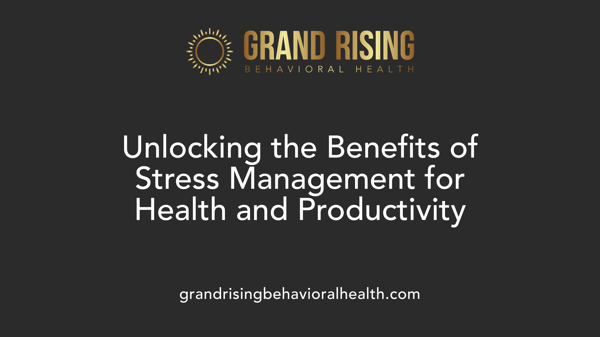 Unlocking the Benefits of Stress Management for Health and Productivity