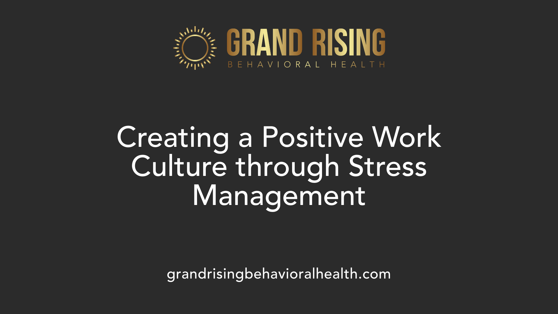 Creating a Positive Work Culture through Stress Management