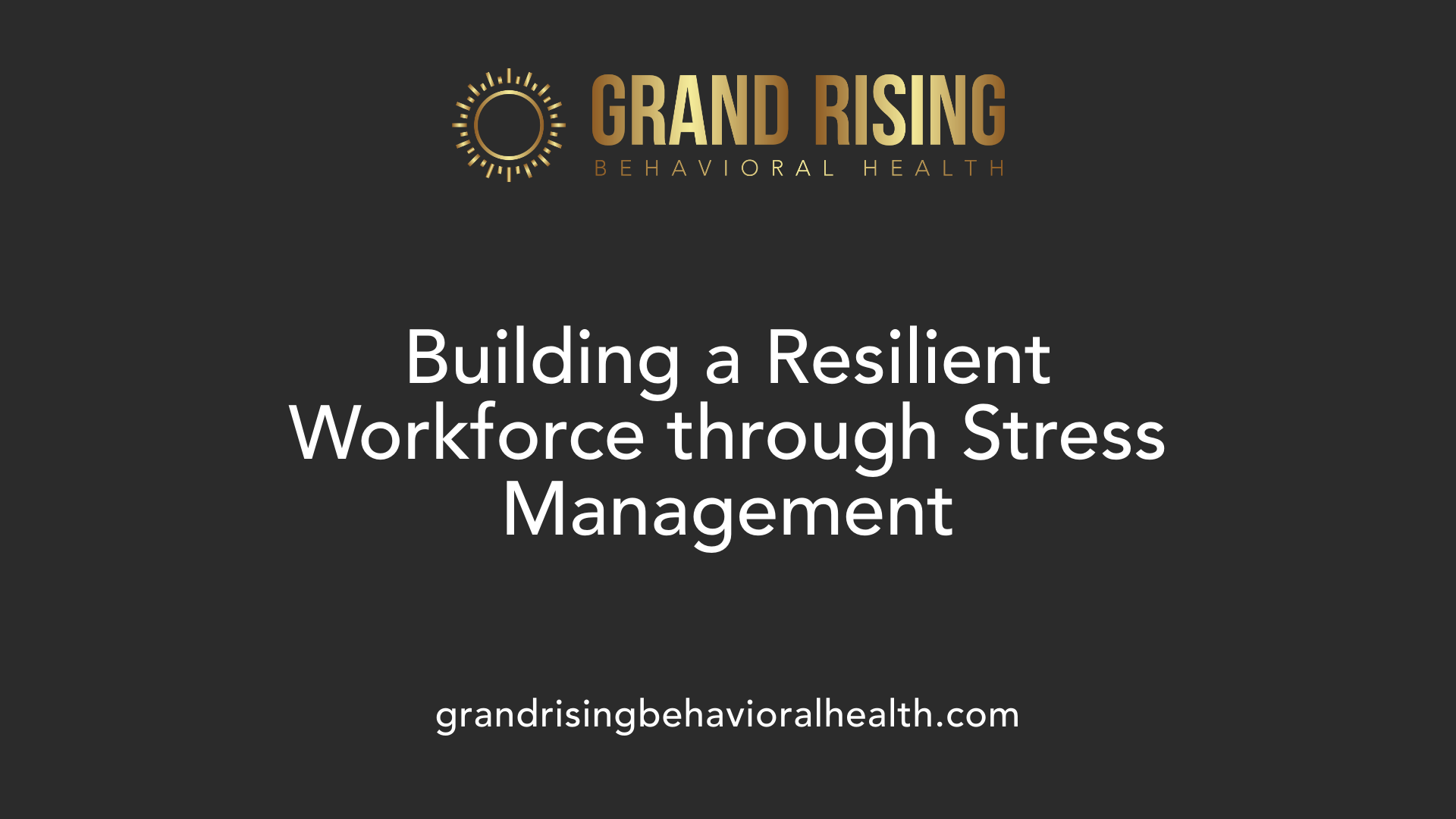 Building a Resilient Workforce through Stress Management
