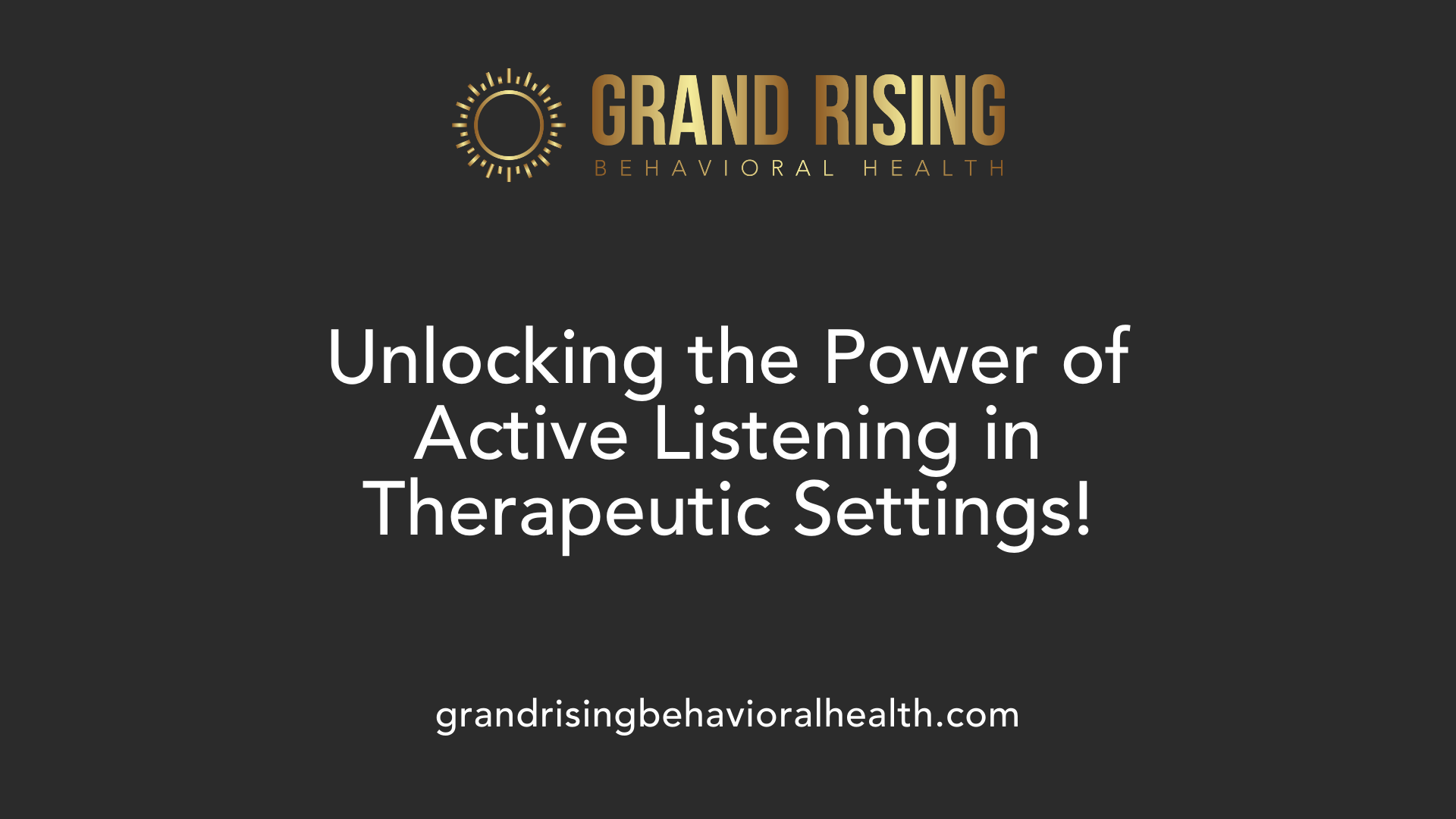 Unlocking the Power of Active Listening in Therapeutic Settings!