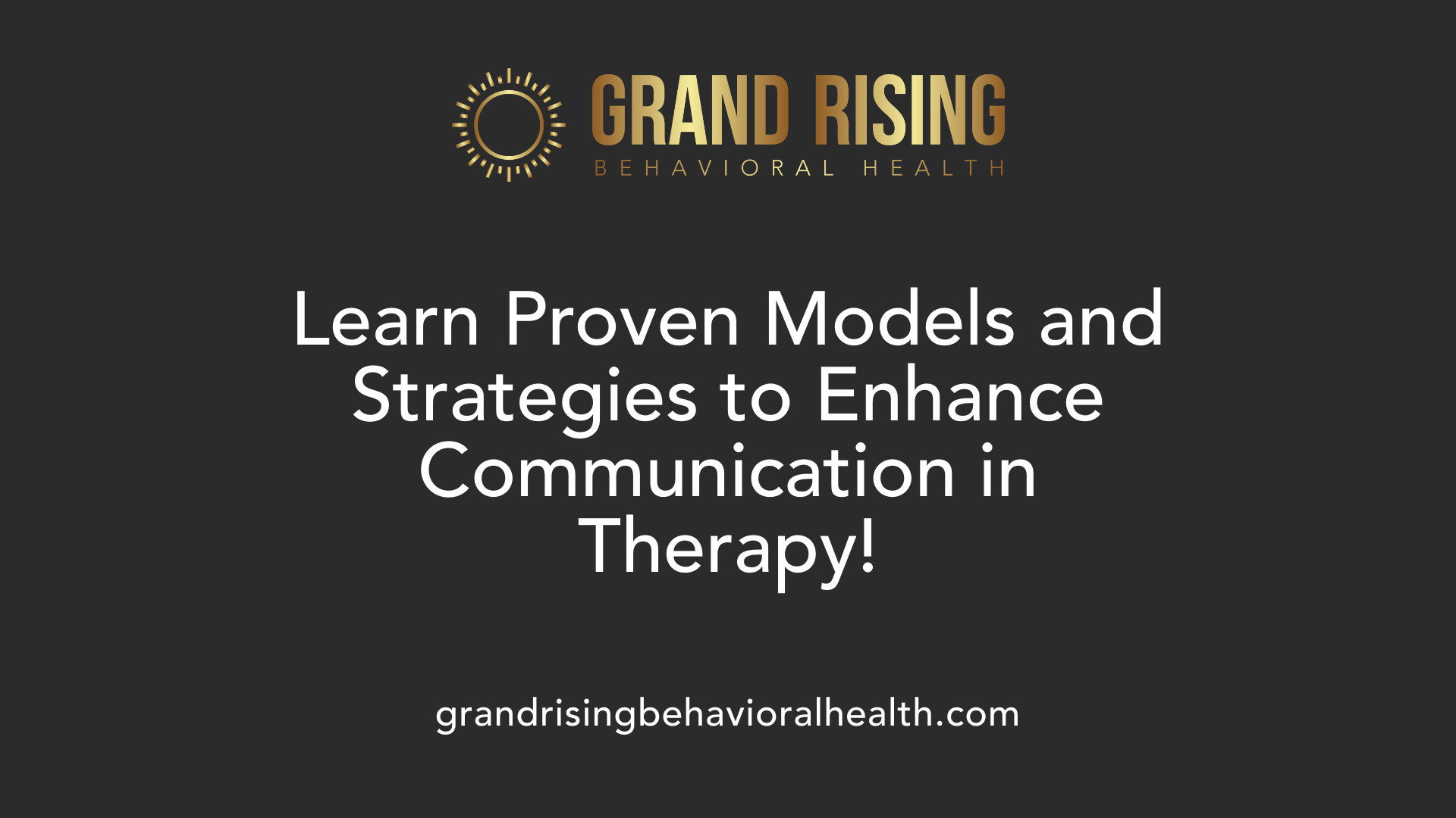 Learn Proven Models and Strategies to Enhance Communication in Therapy!