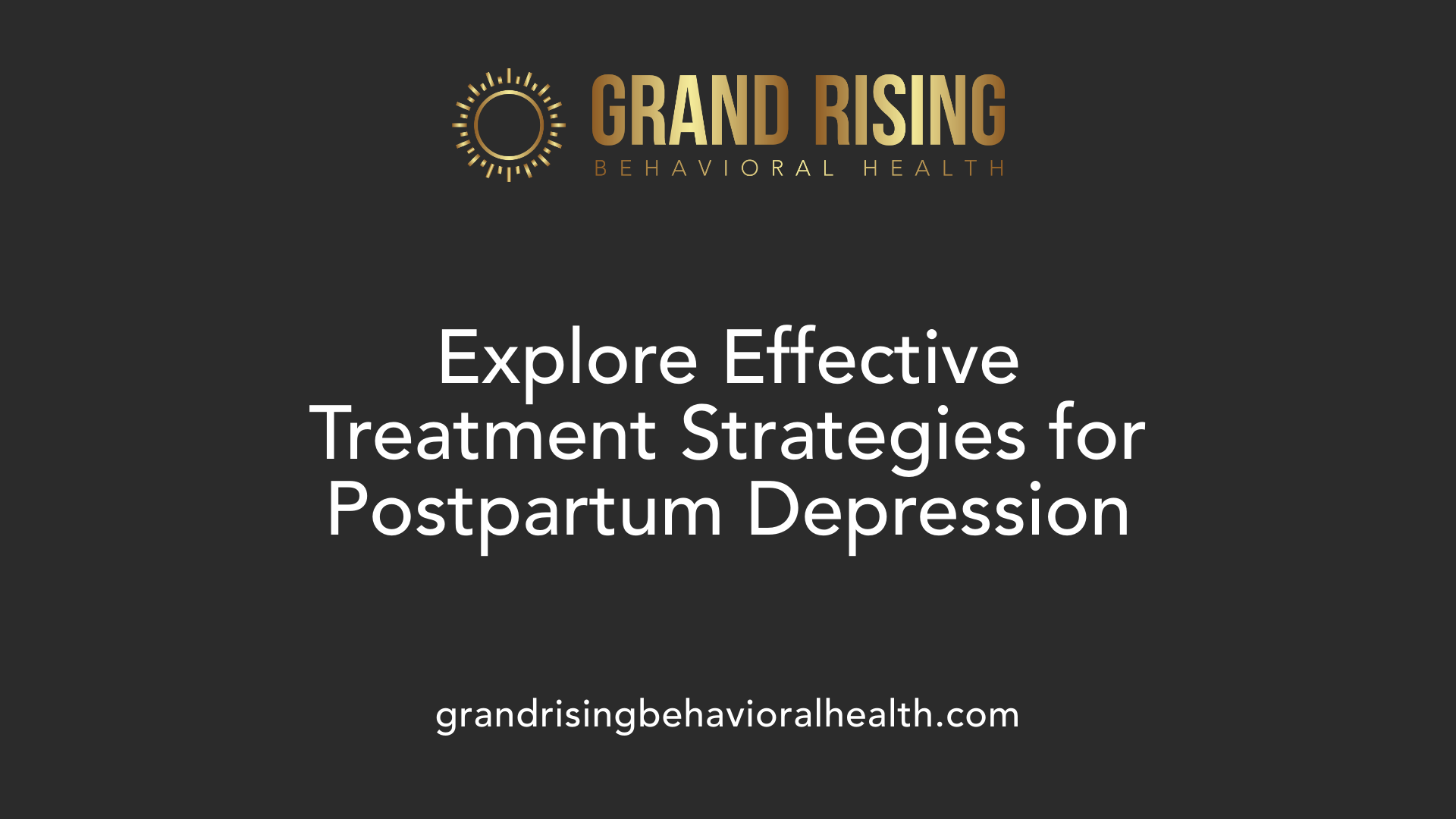Explore Effective Treatment Strategies for Postpartum Depression