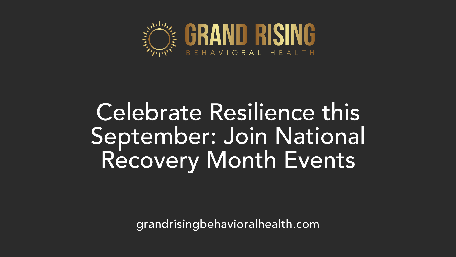 Celebrate Resilience this September: Join National Recovery Month Events