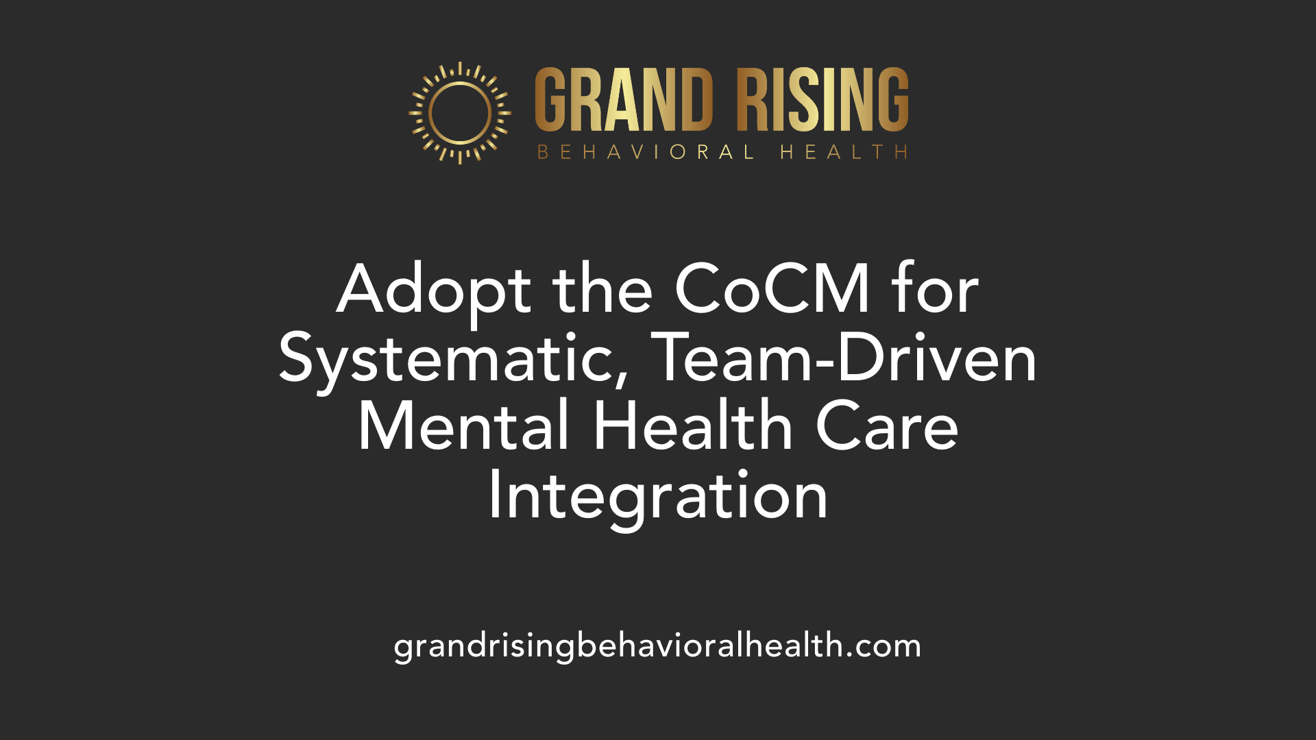 Adopt the CoCM for Systematic, Team-Driven Mental Health Care Integration