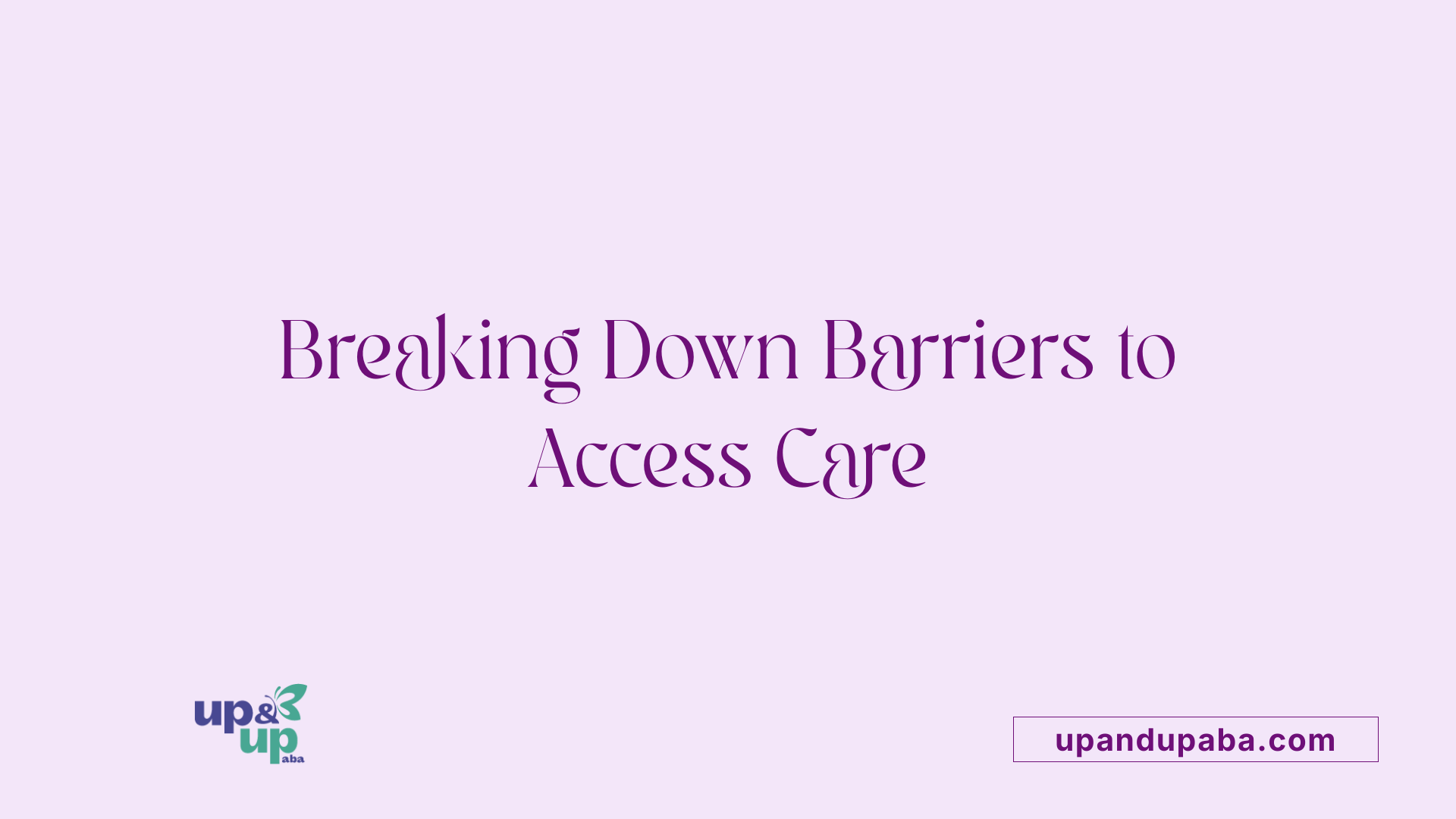 Breaking Down Barriers to Access Care