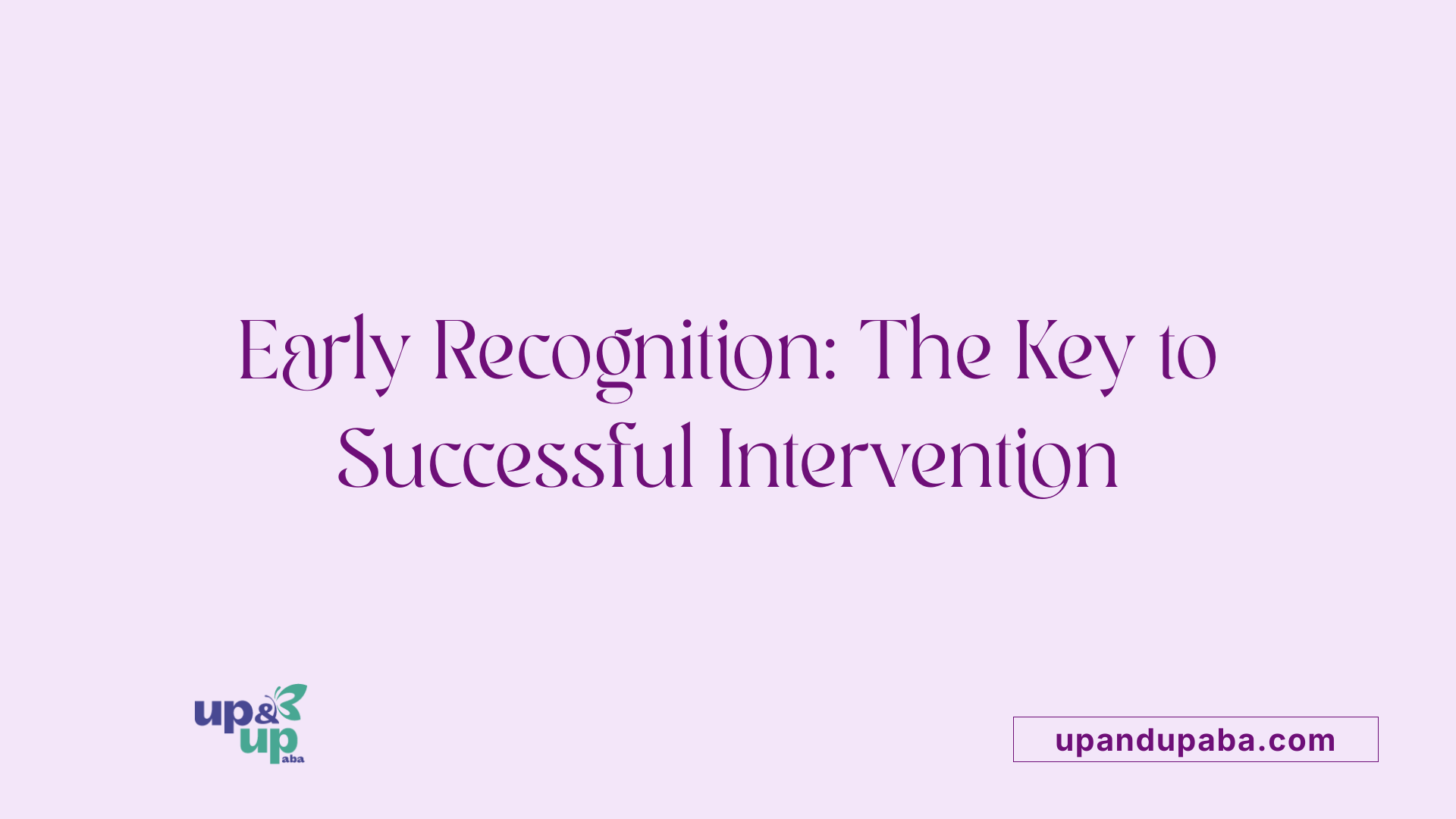 Early Recognition: The Key to Successful Intervention