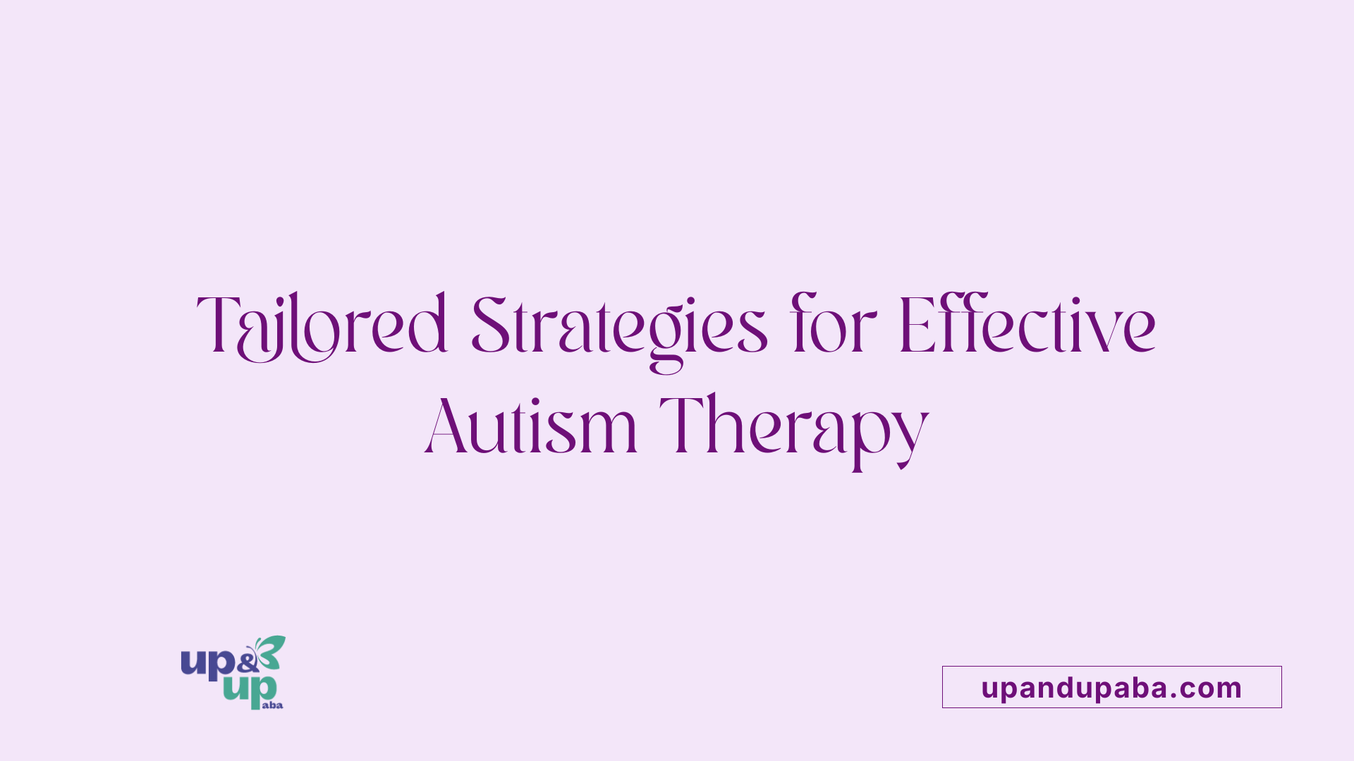 Tailored Strategies for Effective Autism Therapy
