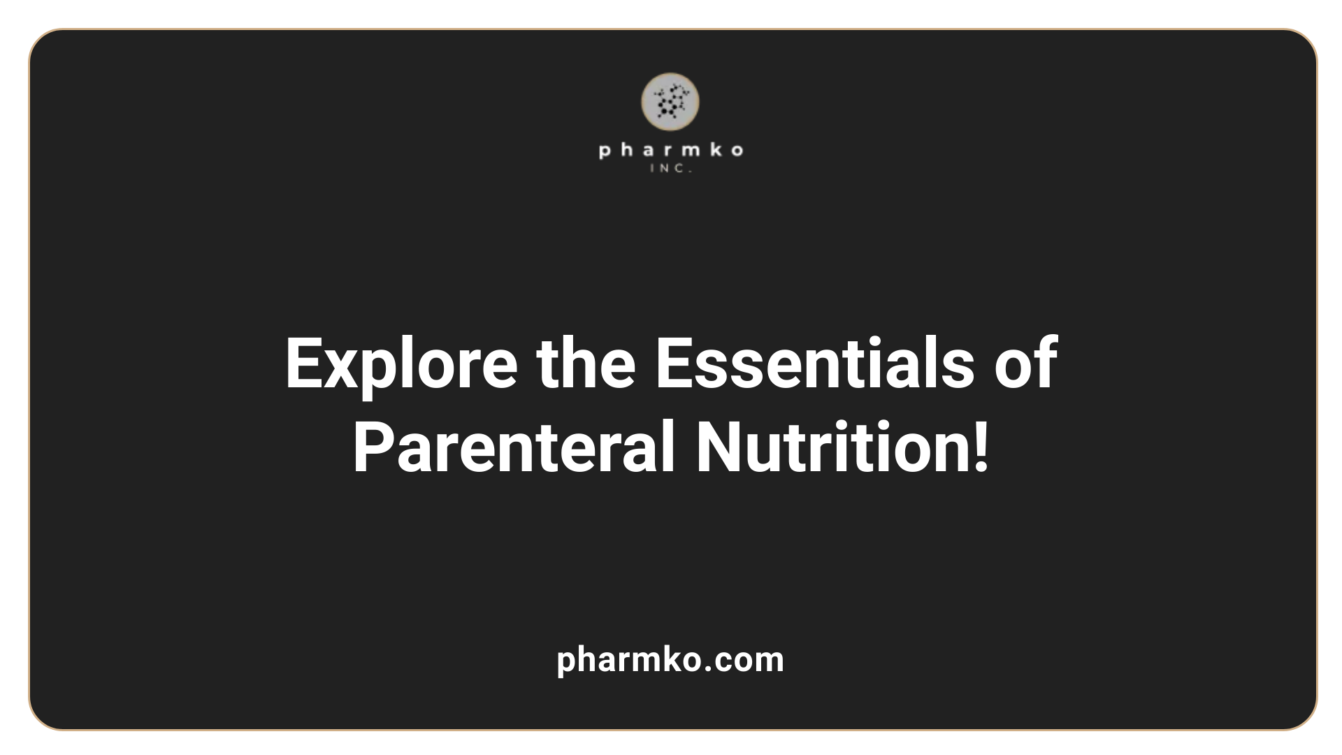Explore the Essentials of Parenteral Nutrition!