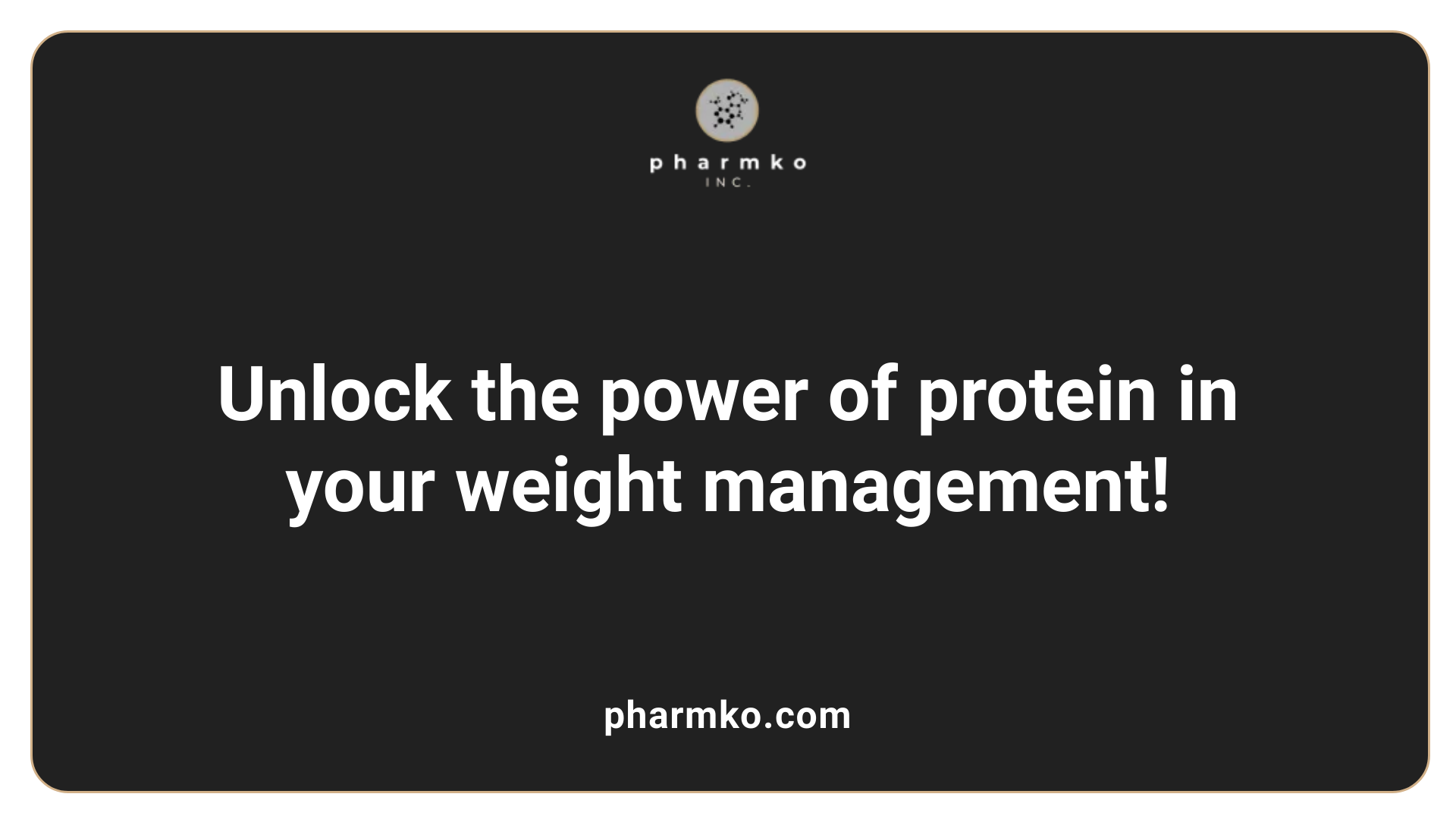 Unlock the power of protein in your weight management!