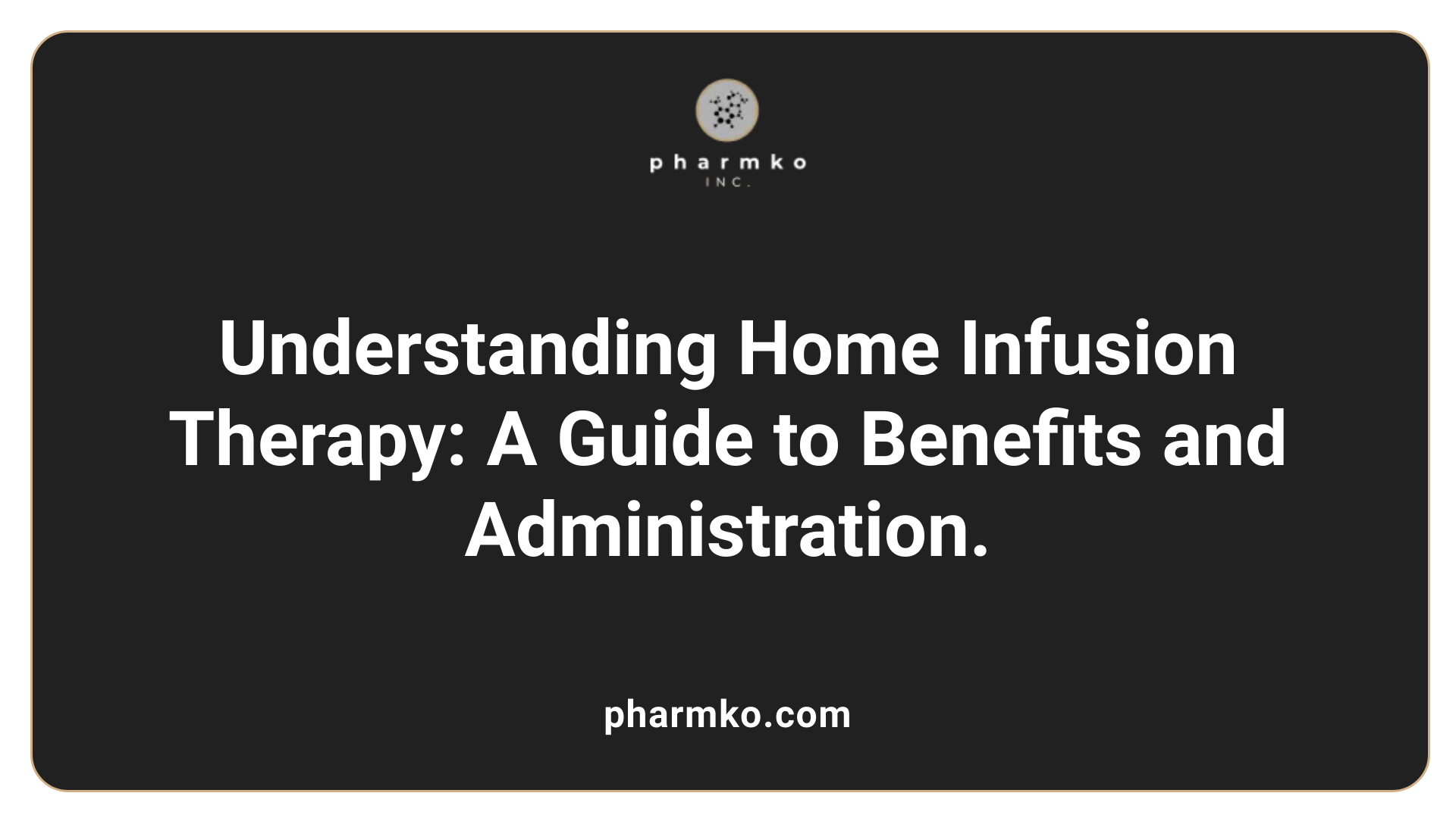 Understanding Home Infusion Therapy: A Guide to Benefits and Administration.