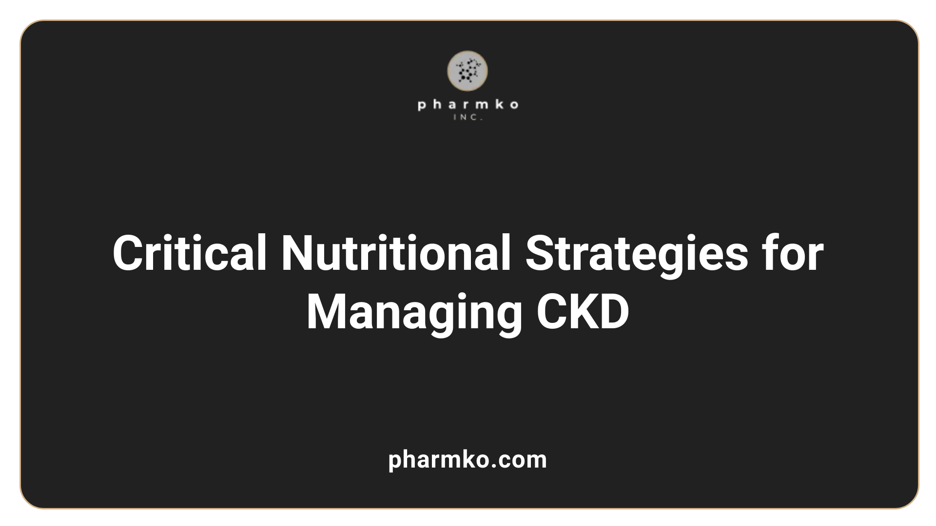 Critical Nutritional Strategies for Managing CKD