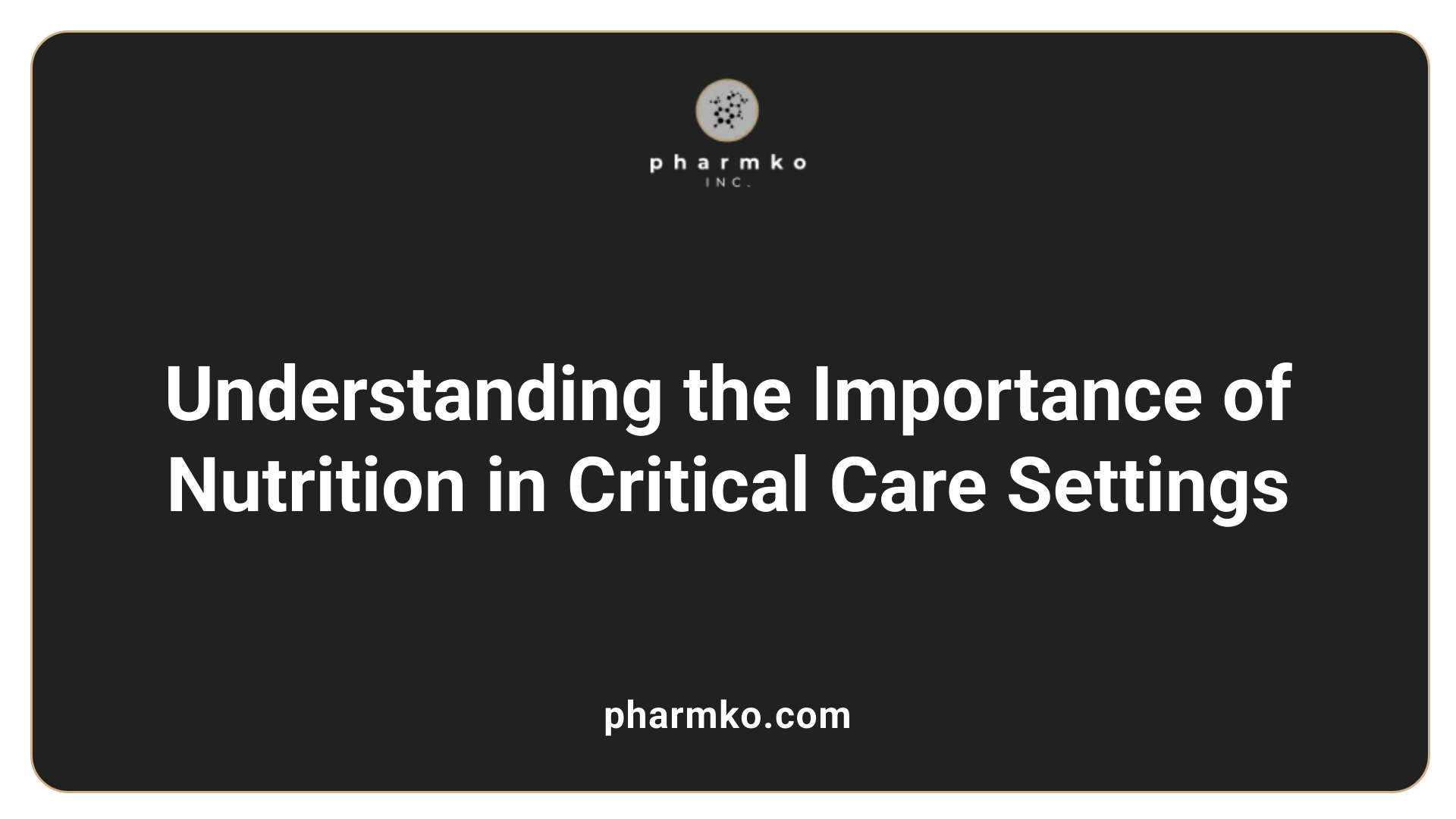 Understanding the Importance of Nutrition in Critical Care Settings