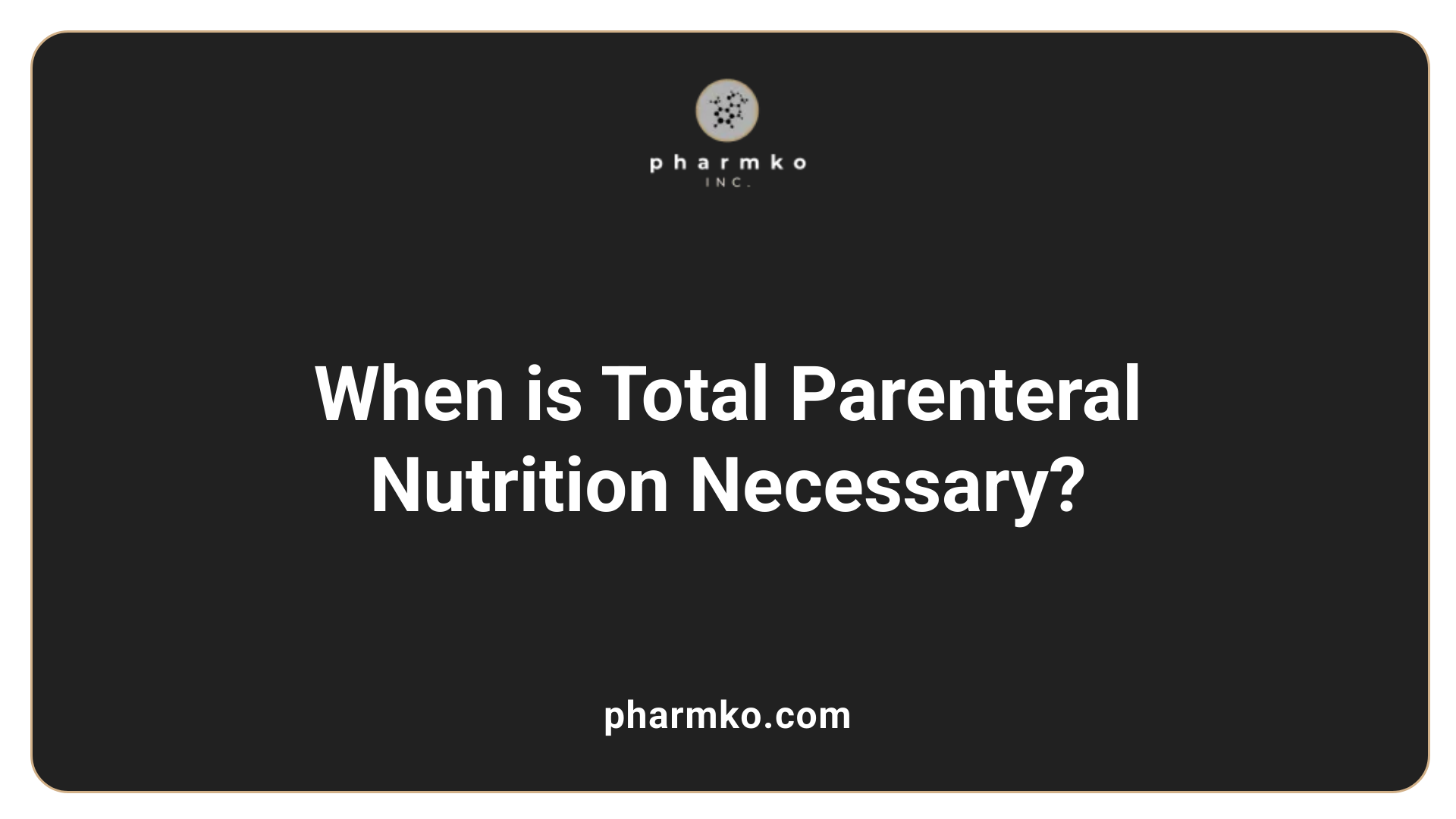 When is Total Parenteral Nutrition Necessary?