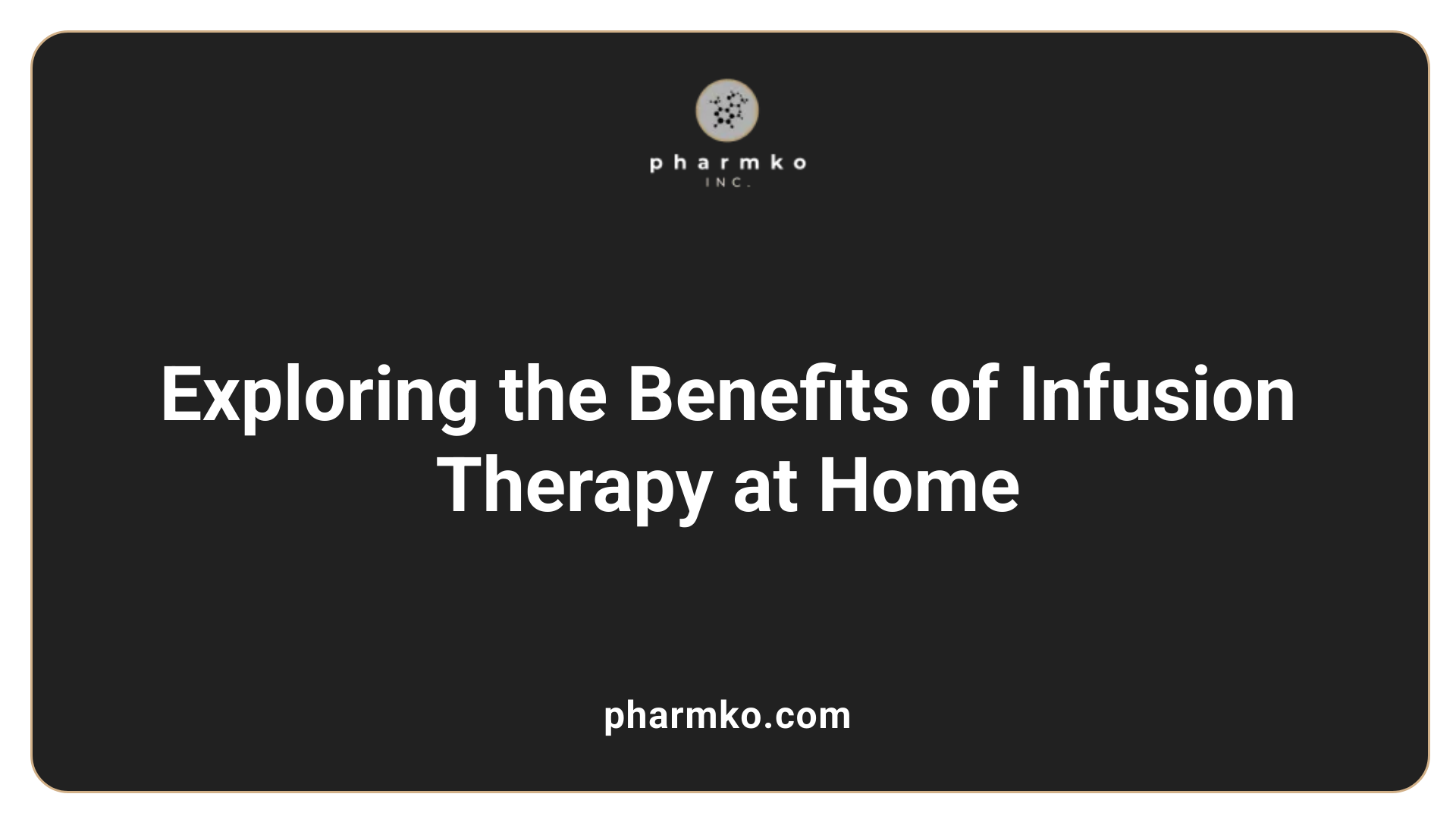 Exploring the Benefits of Infusion Therapy at Home