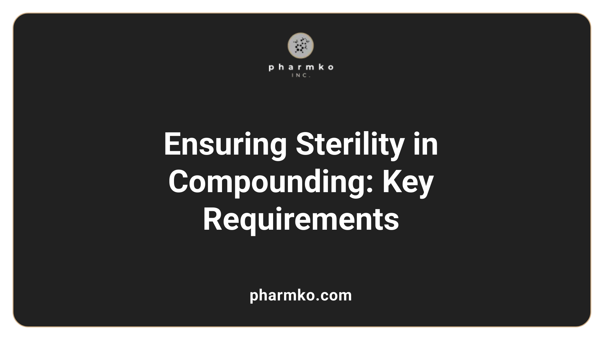 Ensuring Sterility in Compounding: Key Requirements