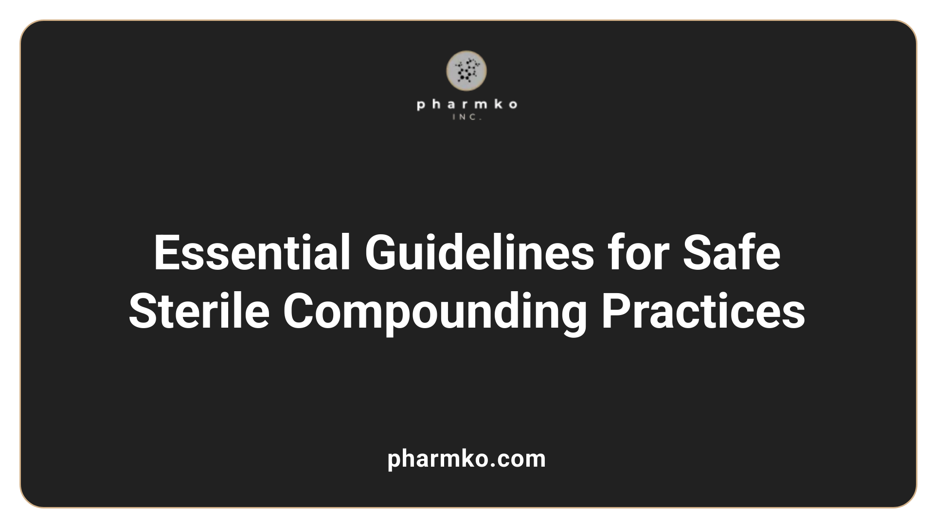 Essential Guidelines for Safe Sterile Compounding Practices