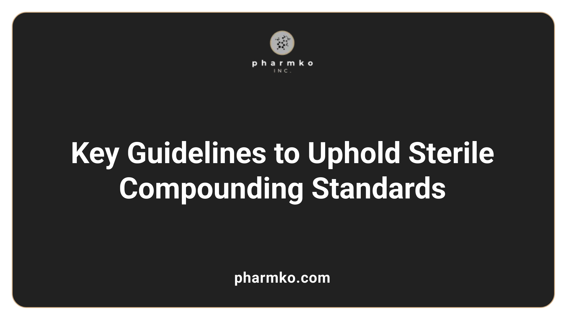 Key Guidelines to Uphold Sterile Compounding Standards