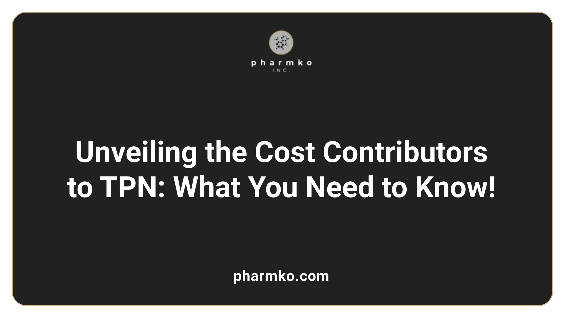 Unveiling the Cost Contributors to TPN: What You Need to Know!