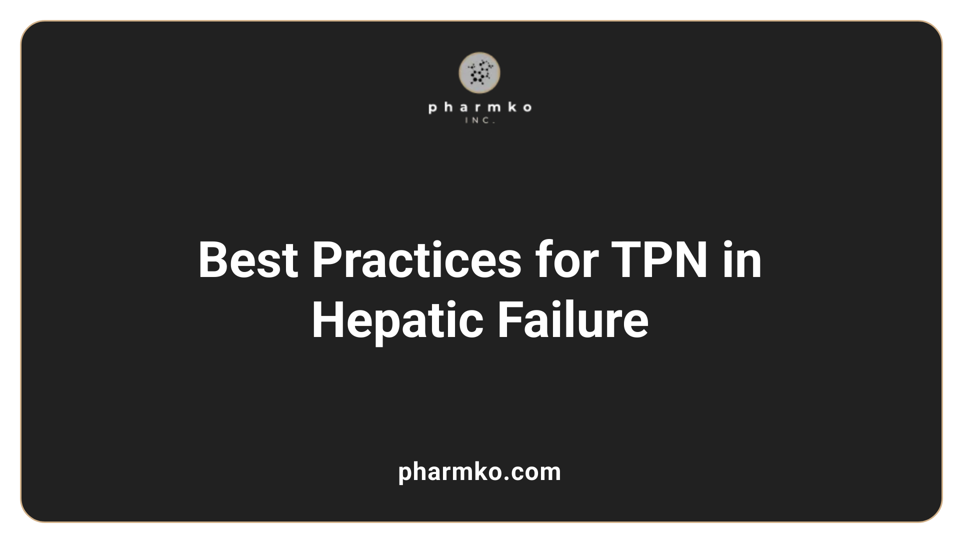 Best Practices for TPN in Hepatic Failure