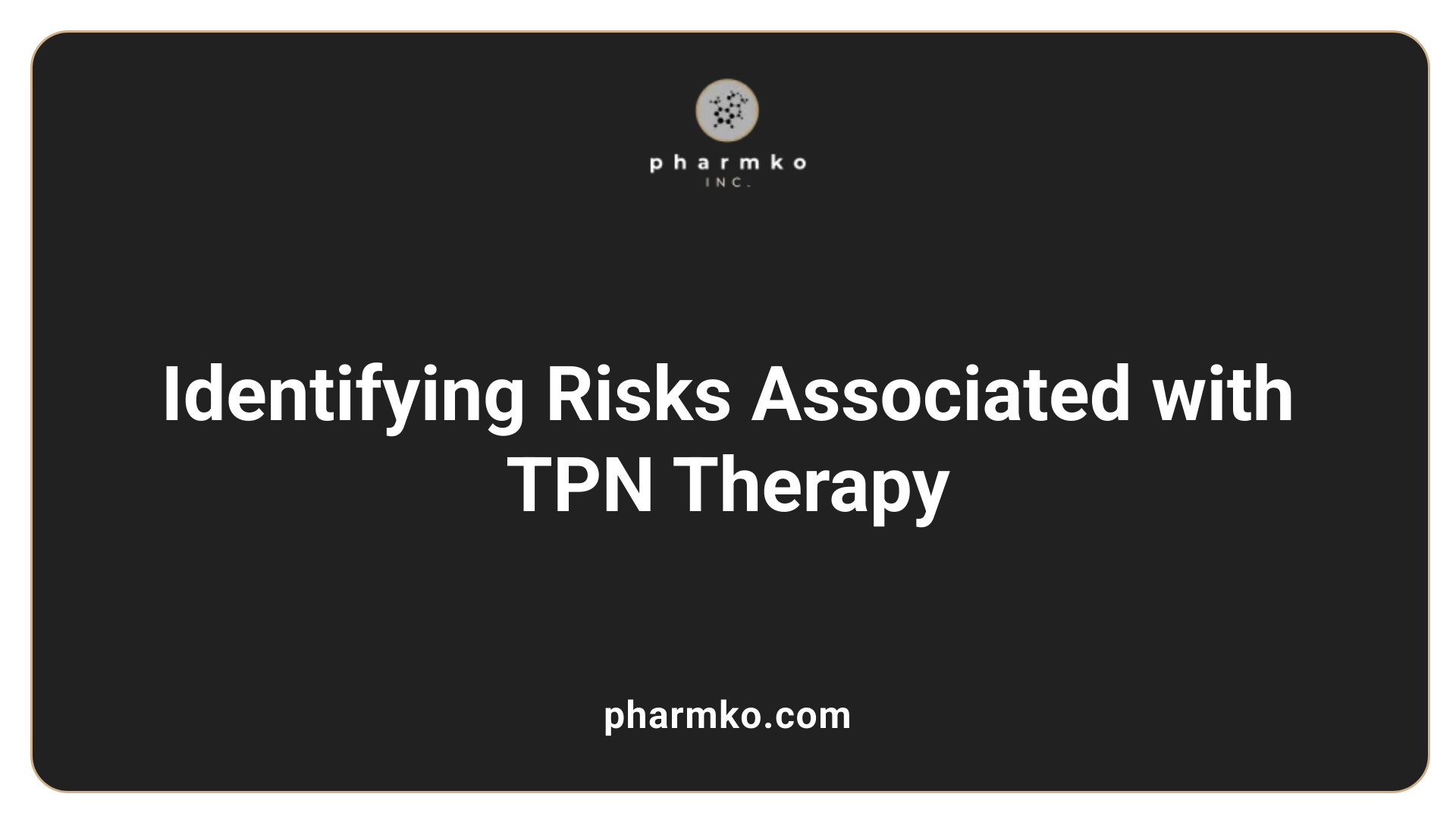 Identifying Risks Associated with TPN Therapy