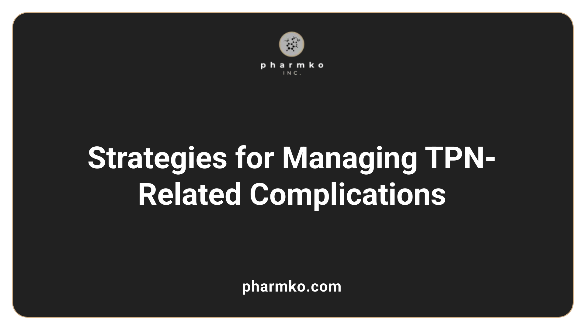 Strategies for Managing TPN-Related Complications