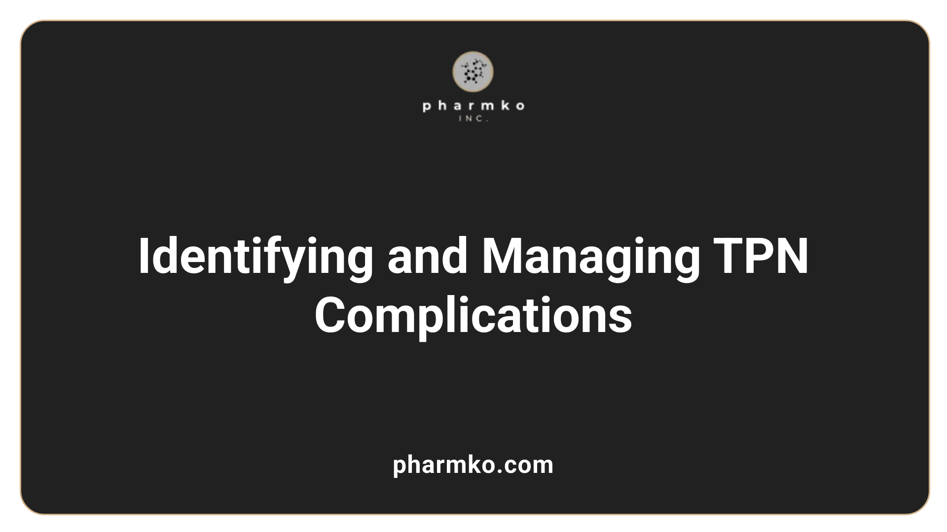 Identifying and Managing TPN Complications