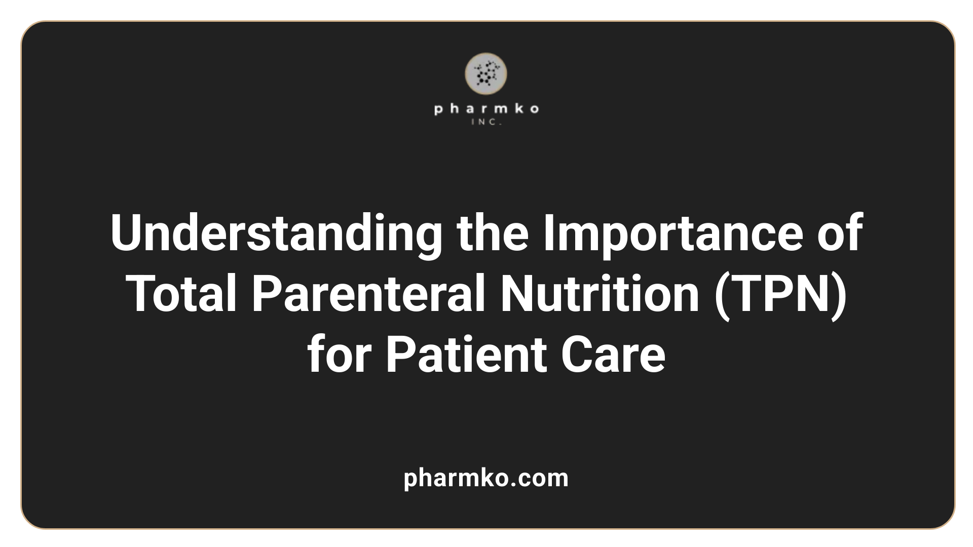Understanding the Importance of Total Parenteral Nutrition (TPN) for Patient Care
