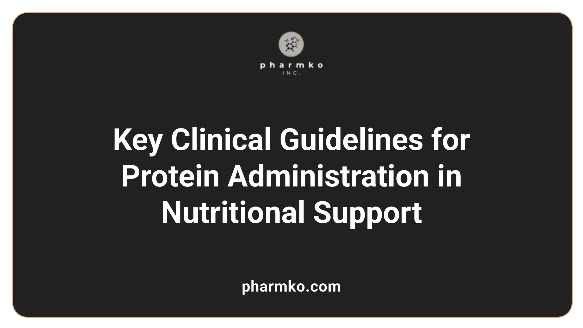 Key Clinical Guidelines for Protein Administration in Nutritional Support