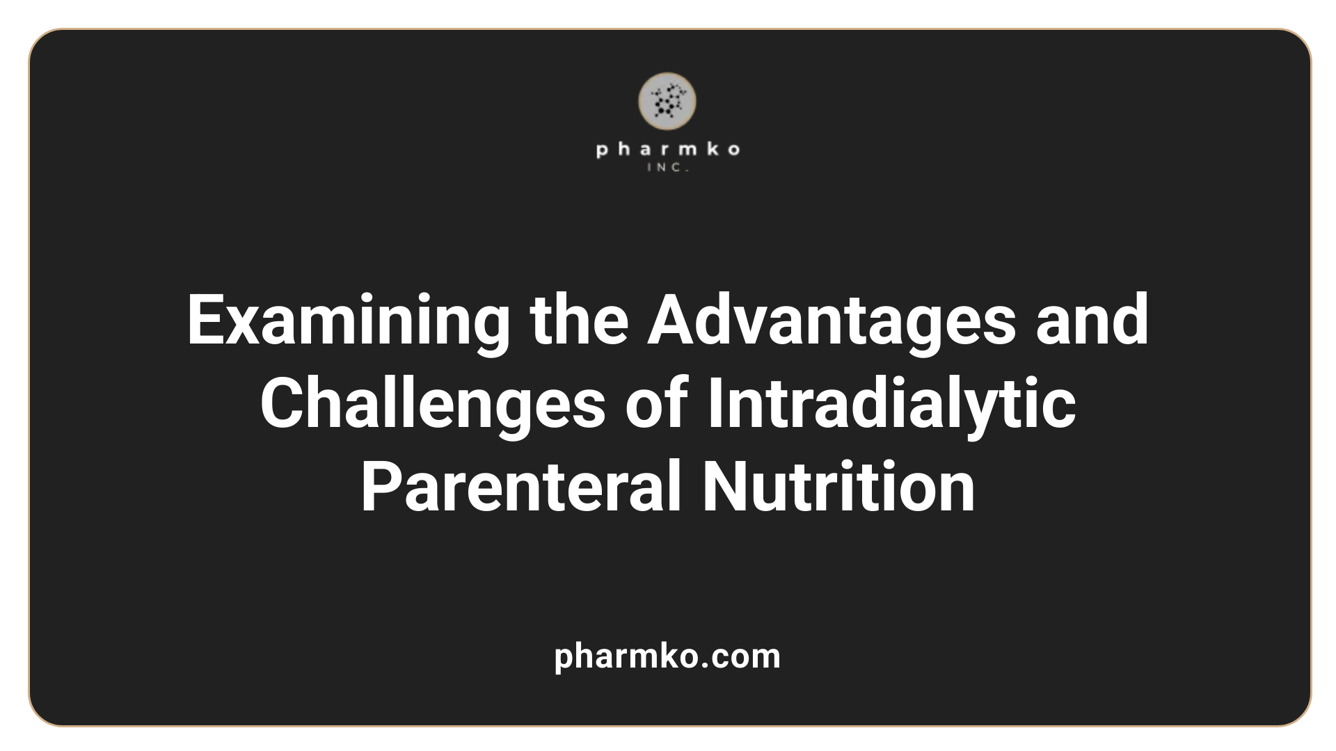 Examining the Advantages and Challenges of Intradialytic Parenteral Nutrition