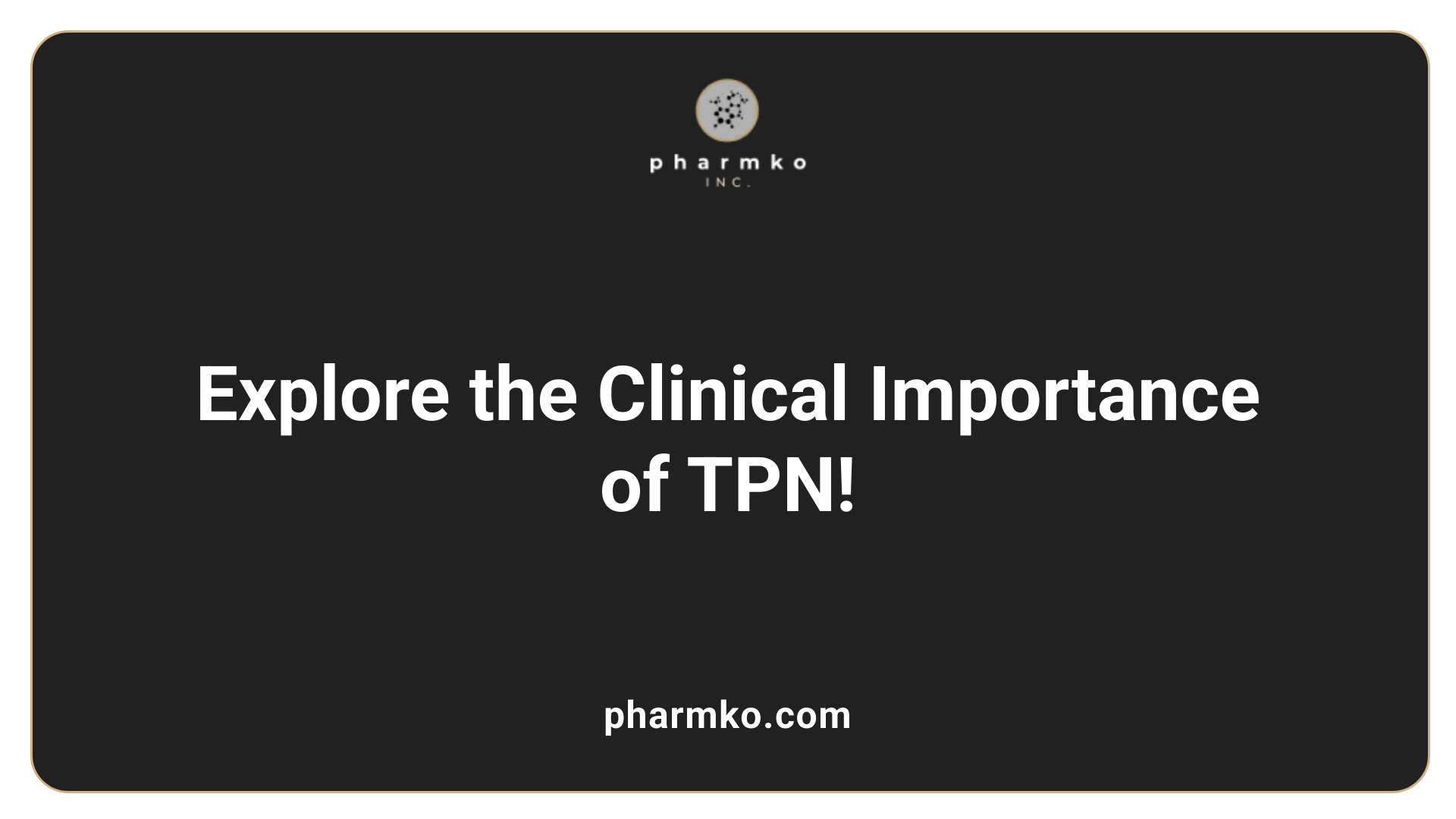 Explore the Clinical Importance of TPN!