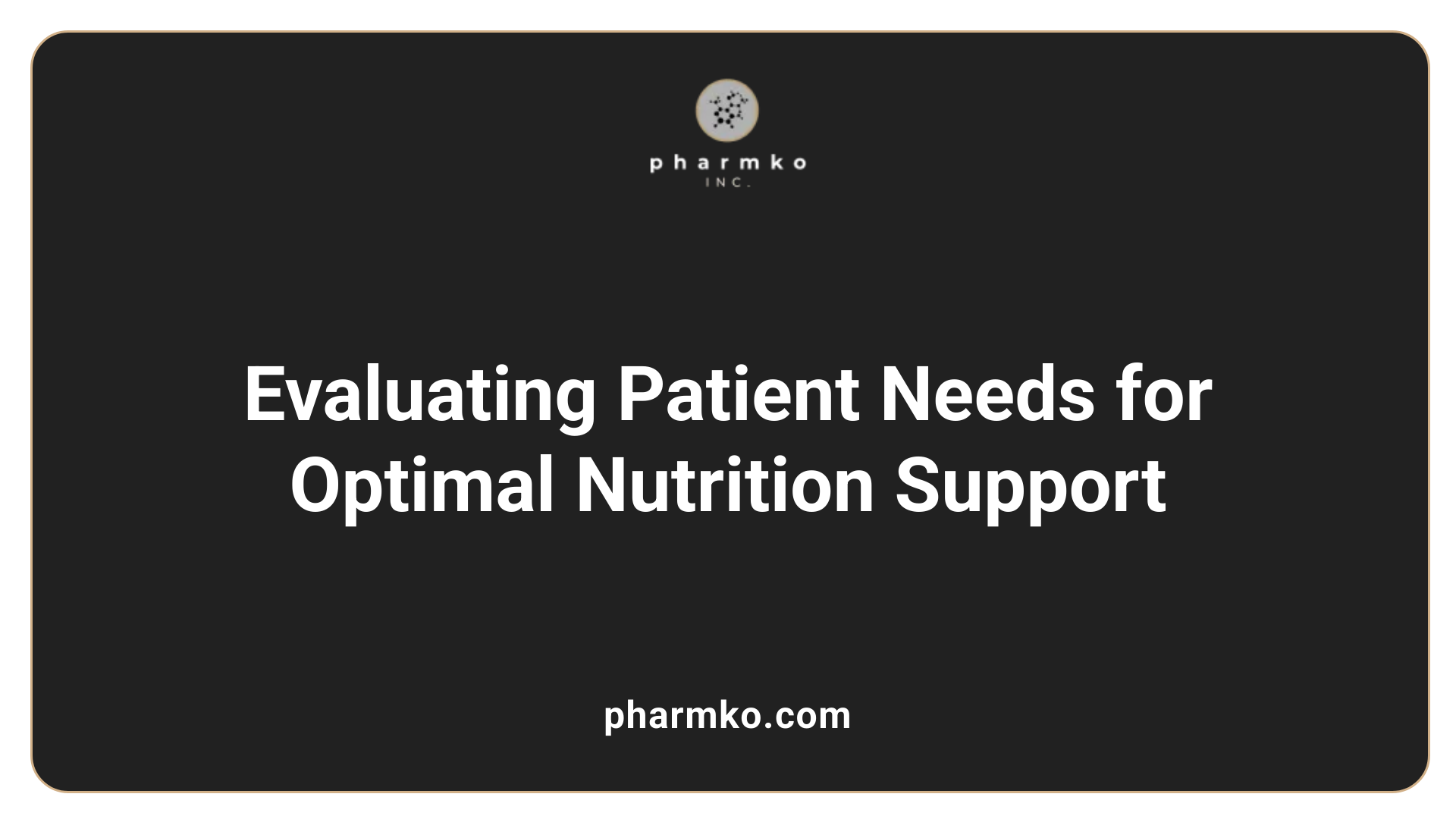 Evaluating Patient Needs for Optimal Nutrition Support