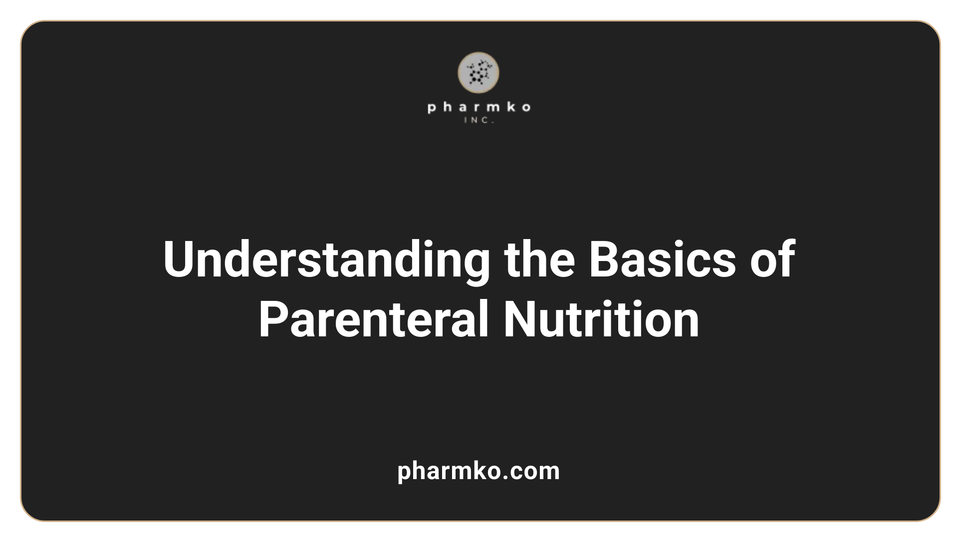 Understanding the Basics of Parenteral Nutrition