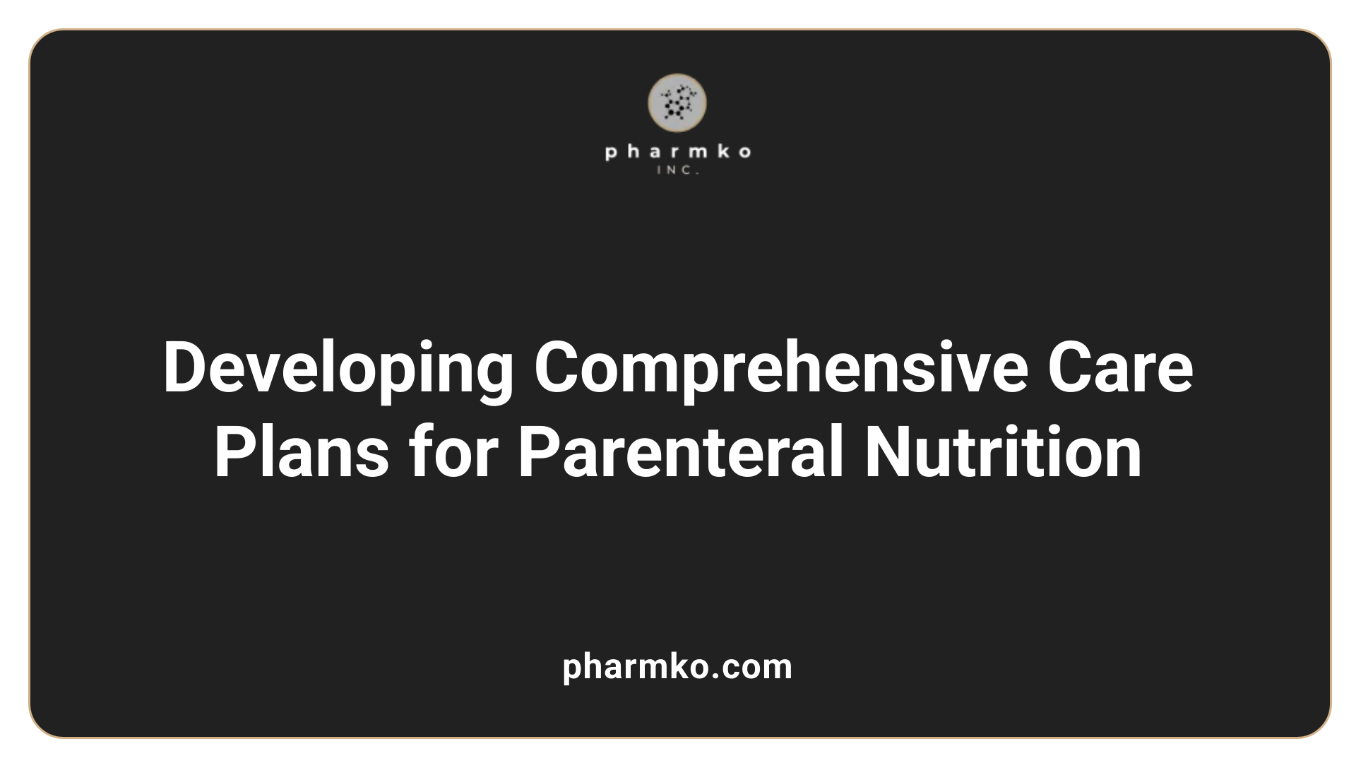 Developing Comprehensive Care Plans for Parenteral Nutrition