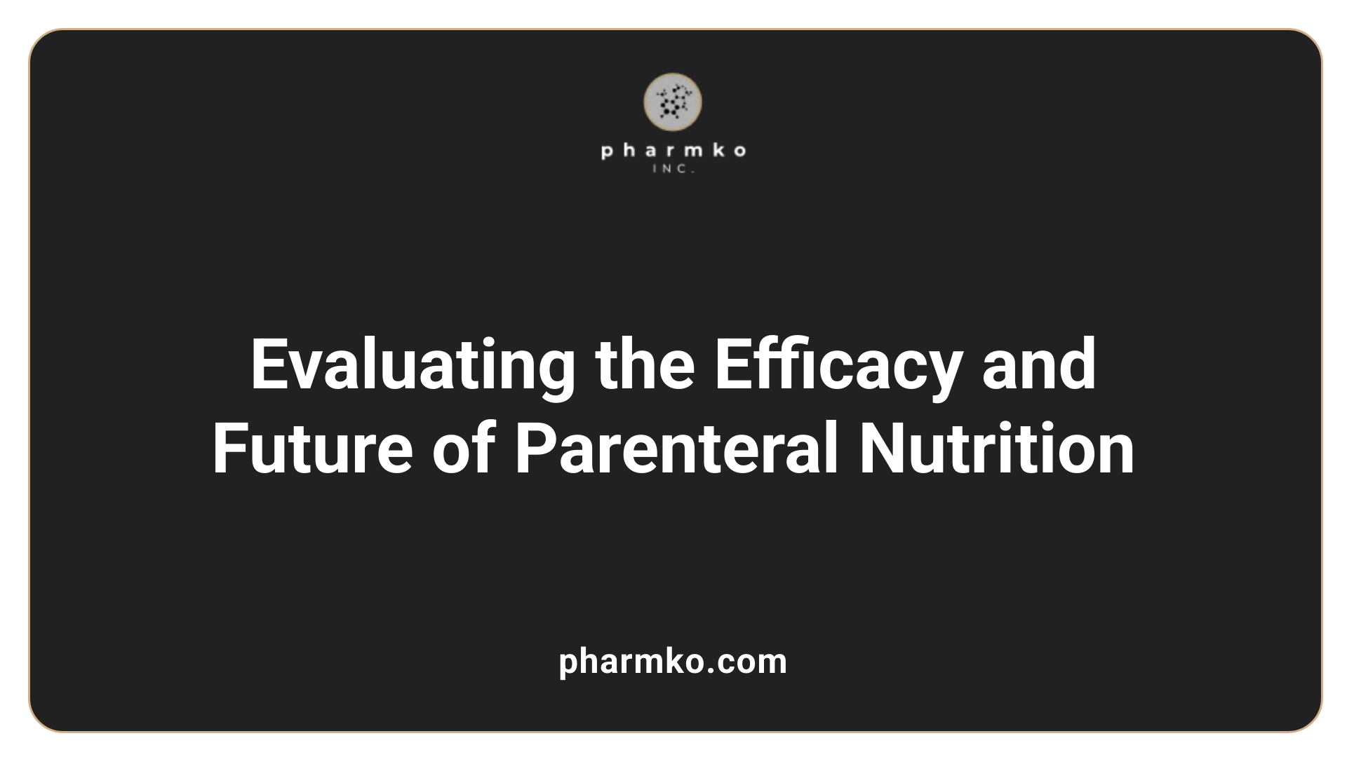Evaluating the Efficacy and Future of Parenteral Nutrition