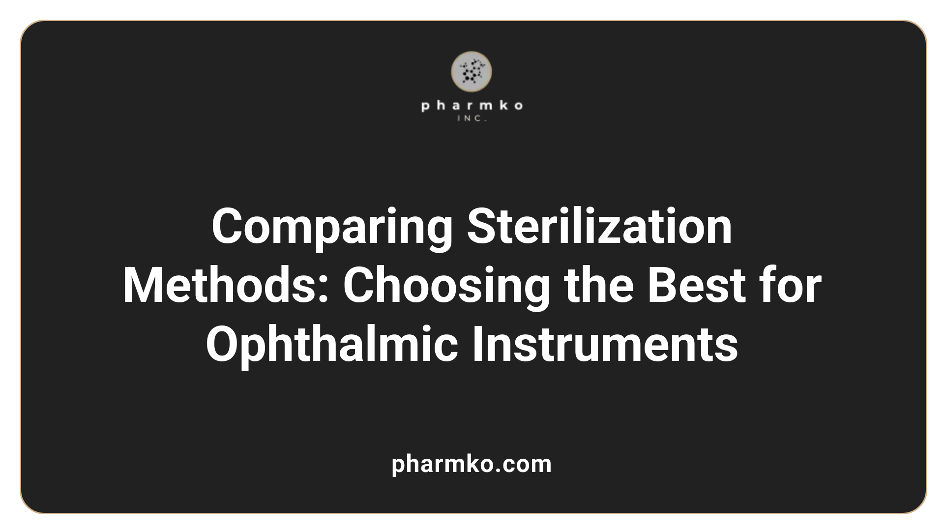 Comparing Sterilization Methods: Choosing the Best for Ophthalmic Instruments