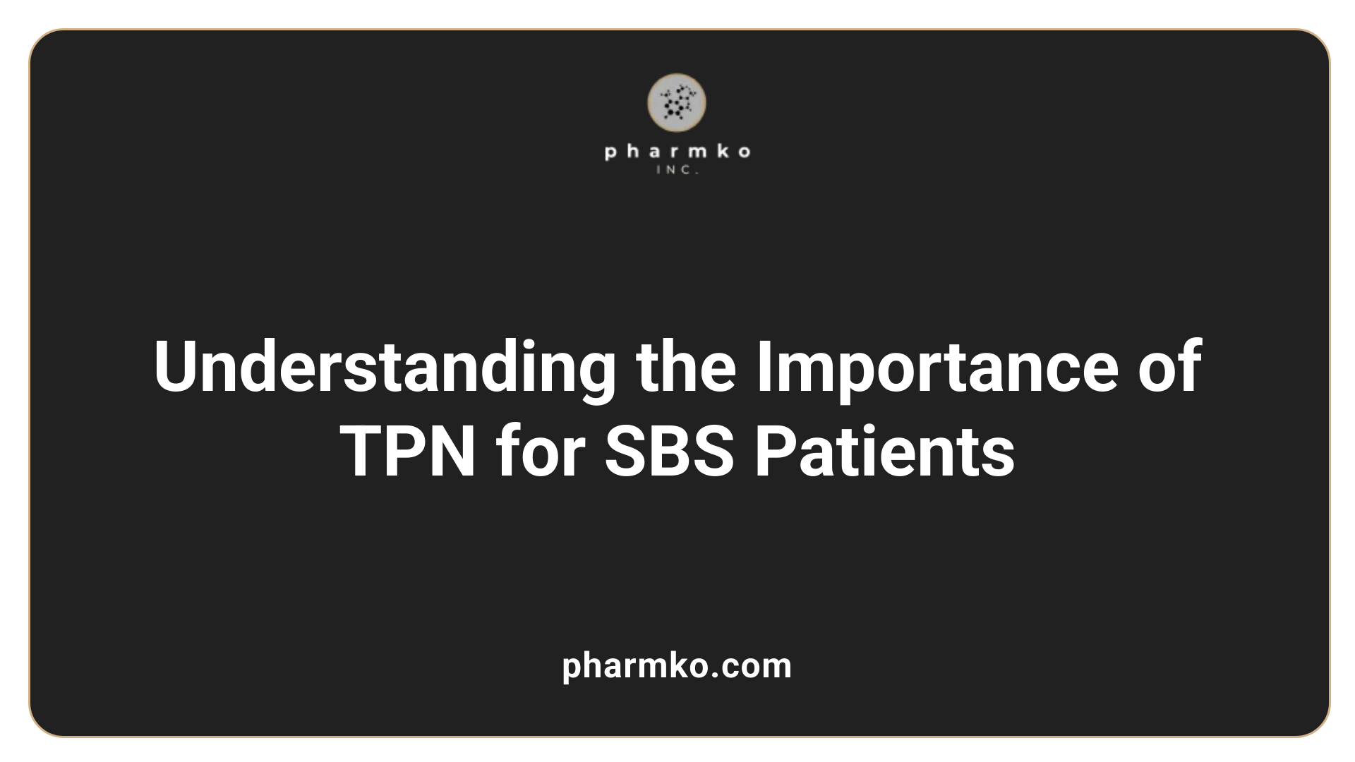 Understanding the Importance of TPN for SBS Patients