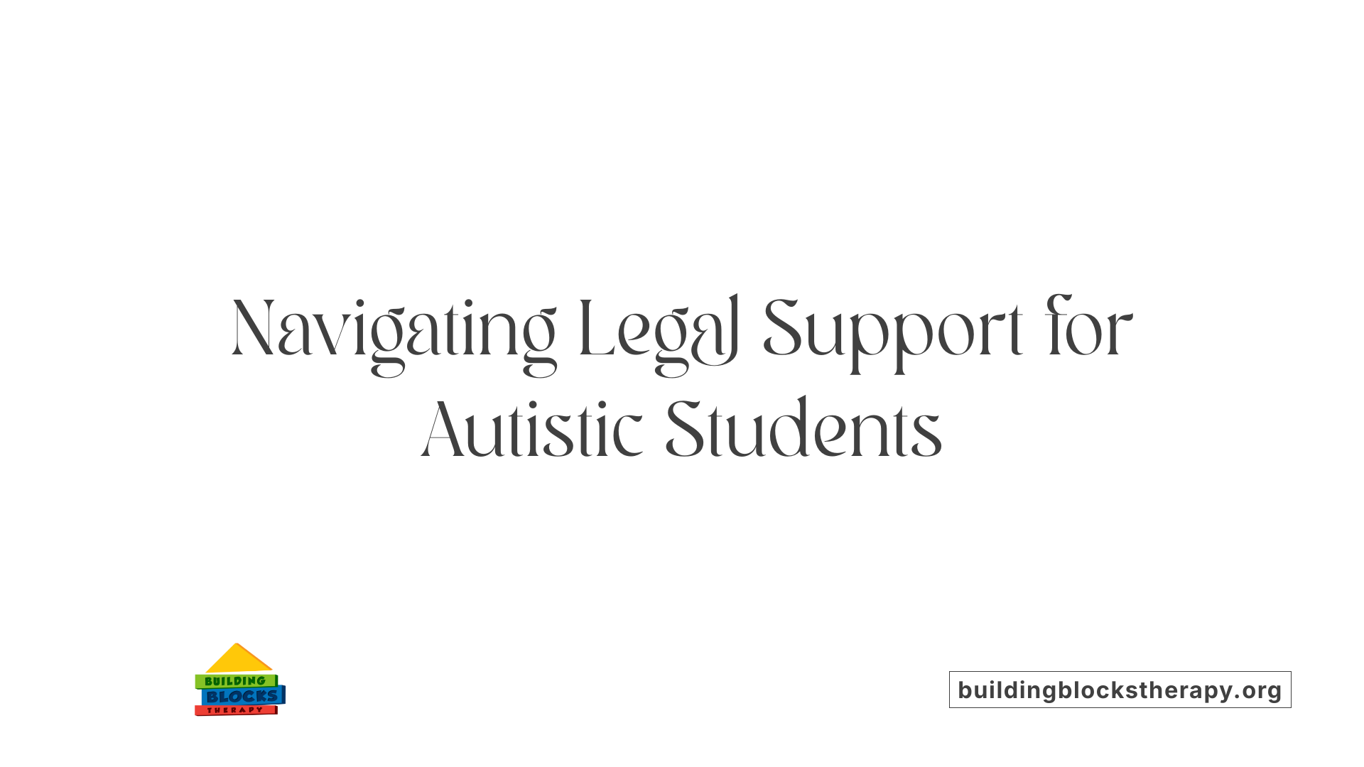 Navigating Legal Support for Autistic Students