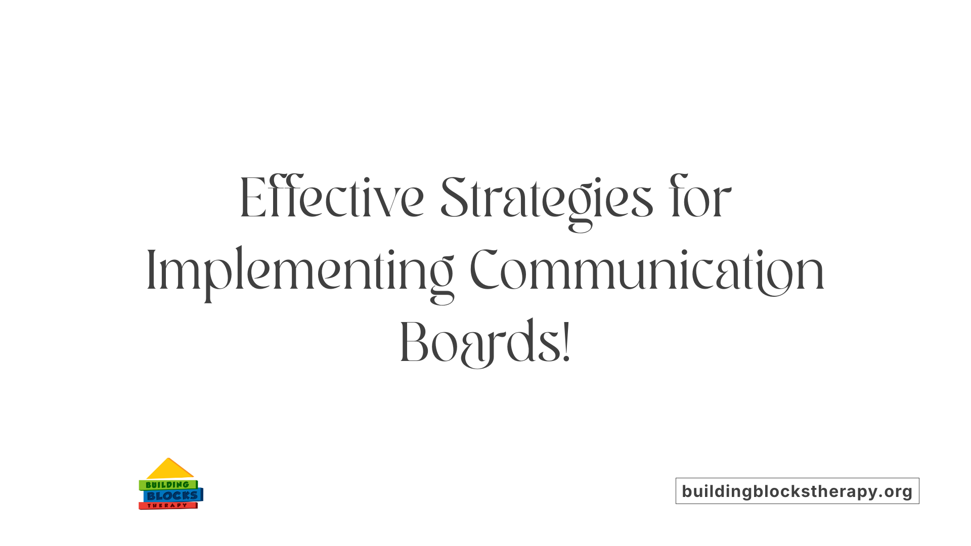 Effective Strategies for Implementing Communication Boards!