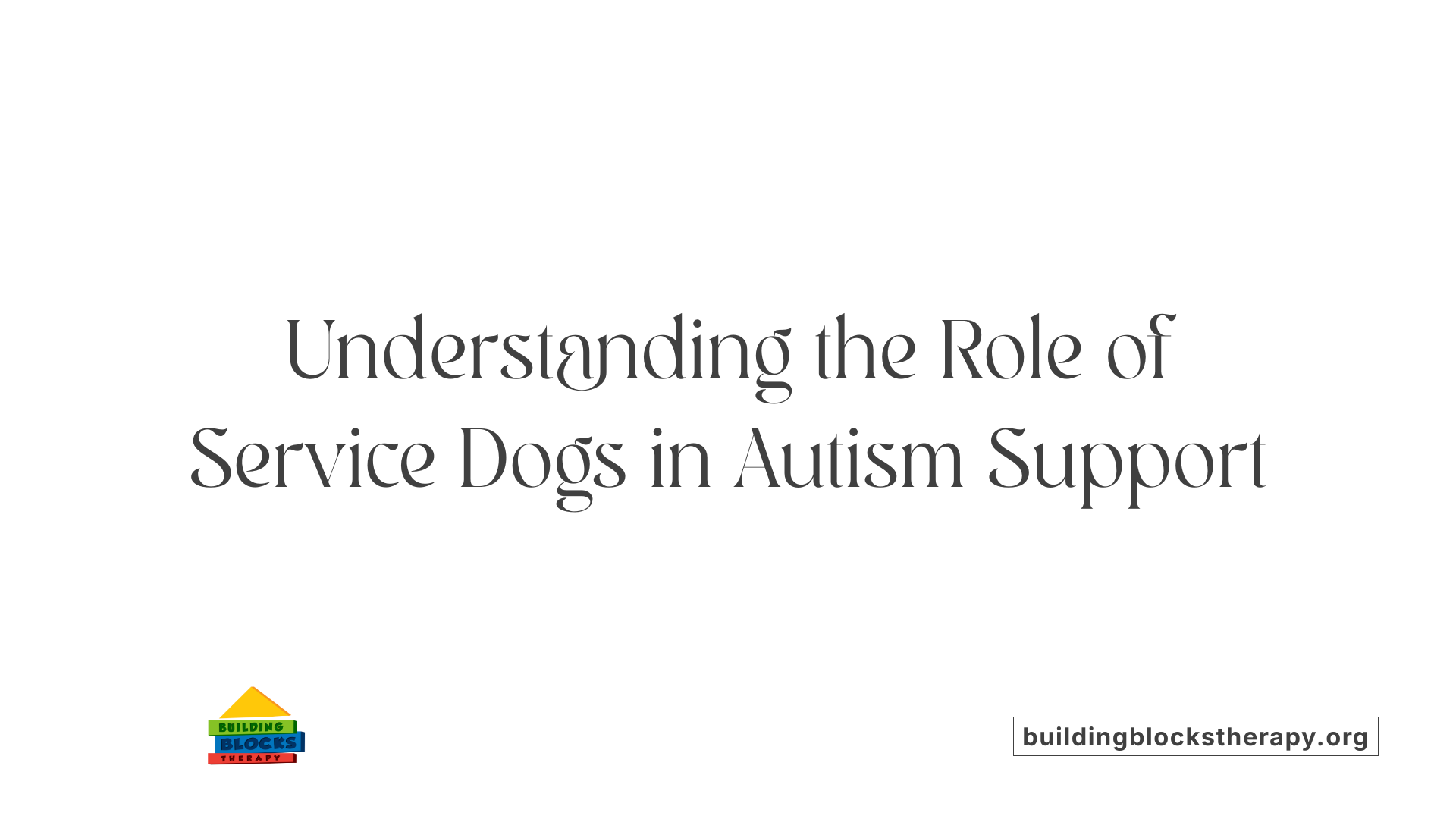 Understanding the Role of Service Dogs in Autism Support